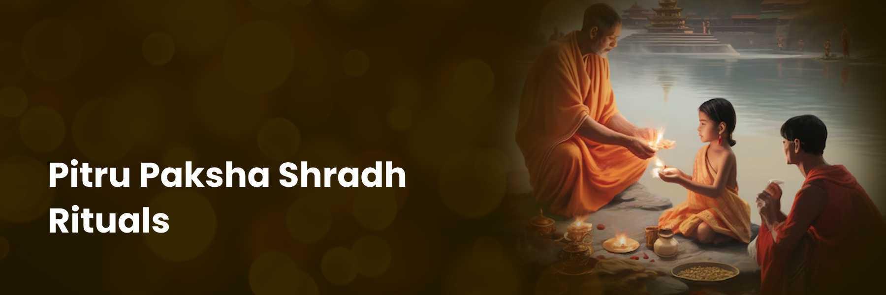 Pitru Paksha Shradh Rituals: Step-by-Step Guide and Significance in Hindu Tradition