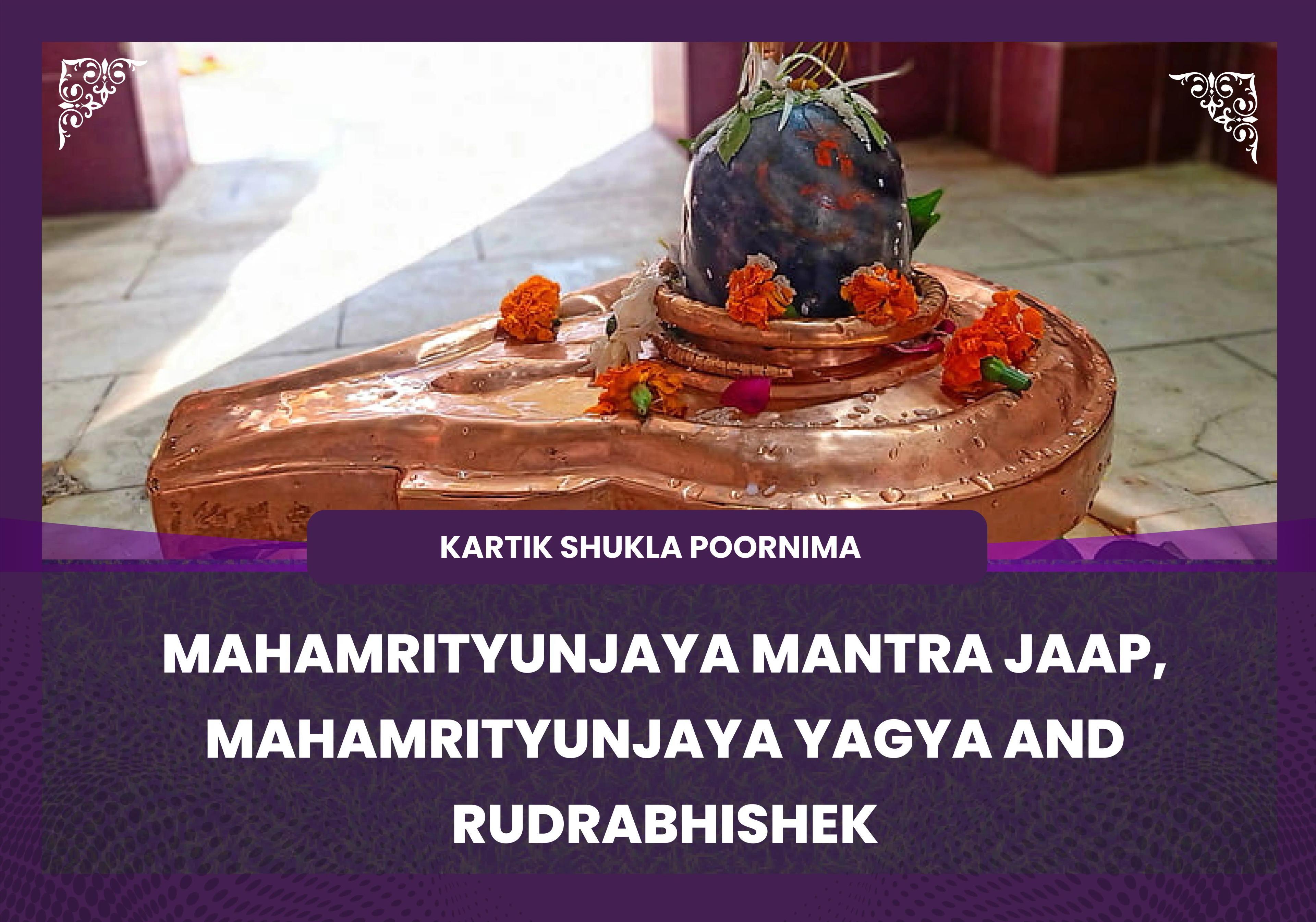 Kartik Shukla Poornima Special Mahamrityunjaya Mantra Jaap, Mahamrityunjaya Yagya and Rudrabhishek