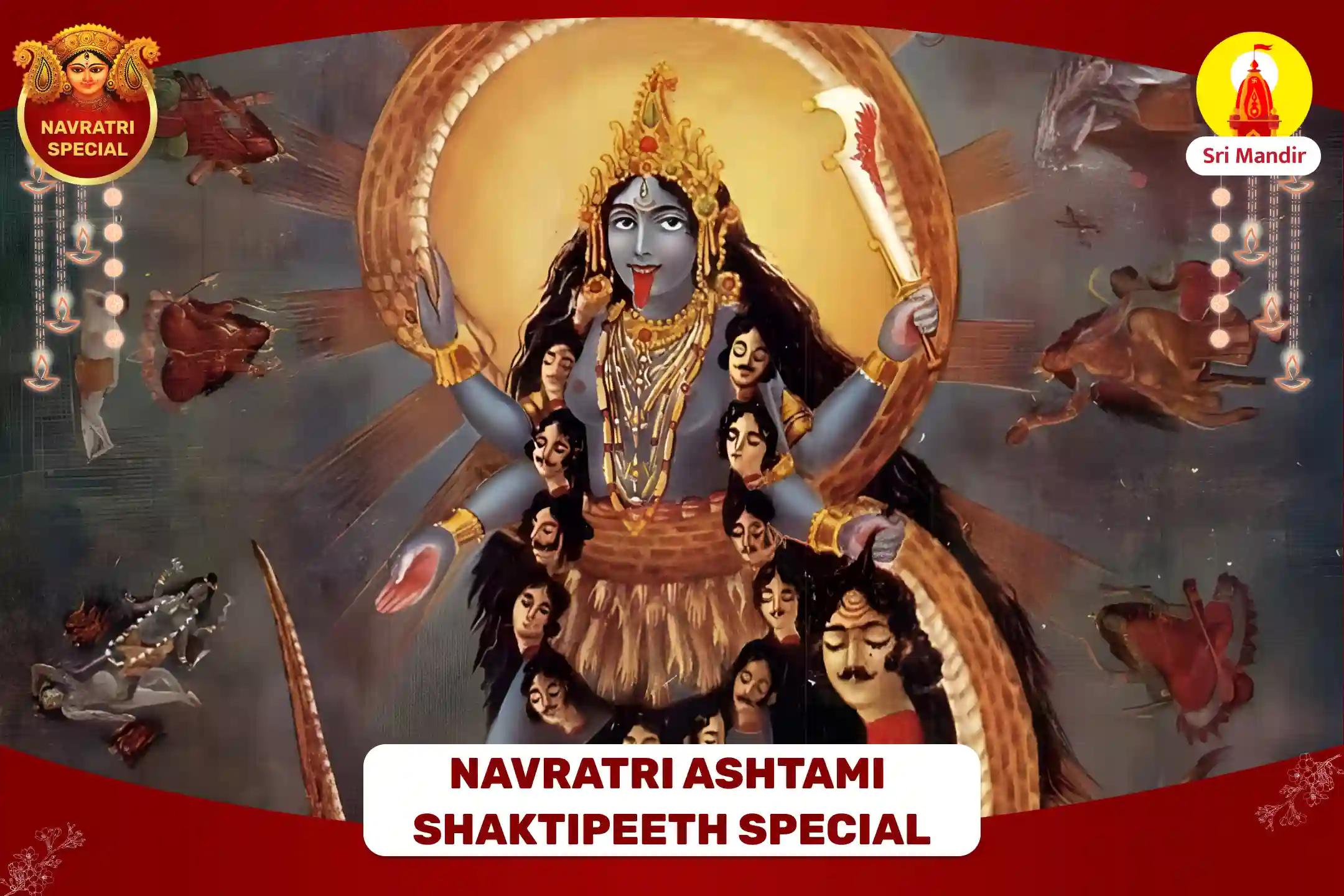 Navratri Ashtami Shaktipeeth Special Sri Mahakali Tantrokta Maha Yagya for Fearlessness and Powerful Suppression of Adversaries