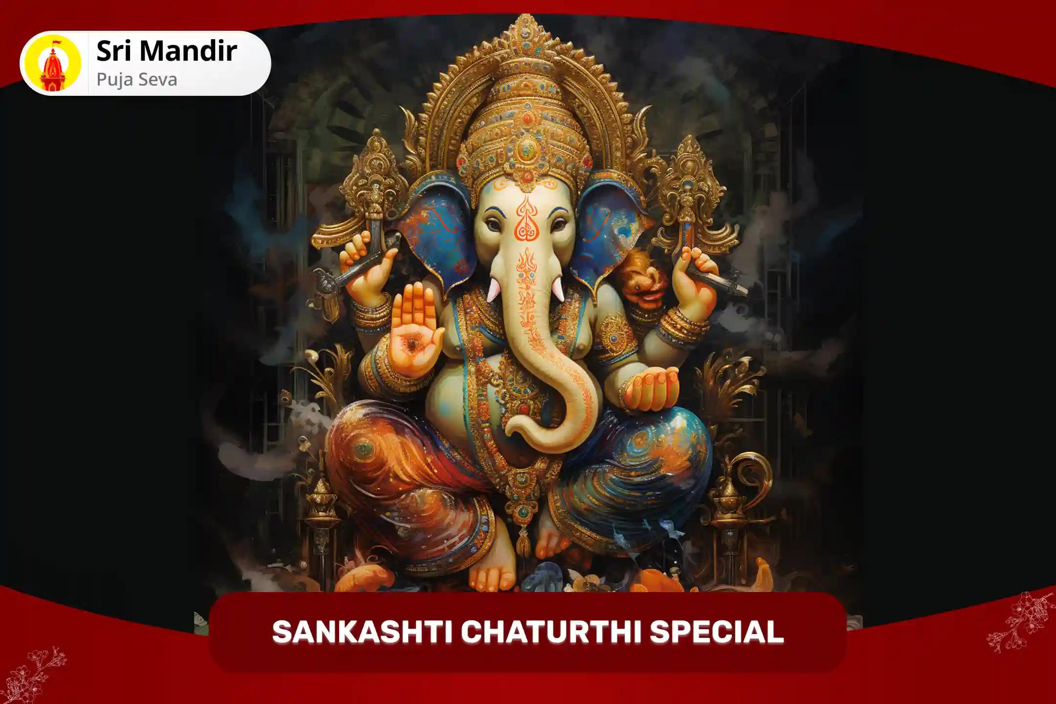 For Removal of Obstacles and Fulfilment of Wishes Sankashti Chaturthi Special Ganesh Atharvashirsha Path, Abhishekam Puja and 1008 Sahasranamam Path