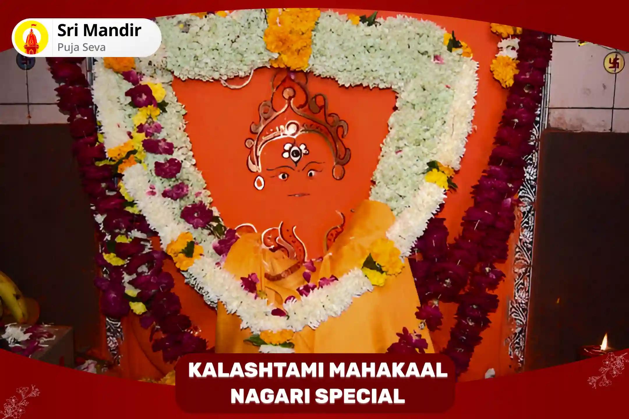 Kalashtami Mahakaal Nagari Special Shri Kaal Bhairav Tantrokta Mahayagya and Kalabhairavashtakam for Supreme Courage and Protection from Negative Energies