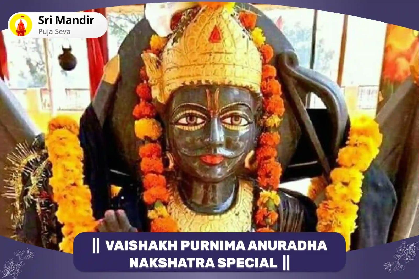 Vaishakh Purnima Anuradha Nakshatra Special Shani Saade Saati Peeda Shanti Mahapuja and Til Tel Abhishek for Prevention of Misfortunes and Adversities
