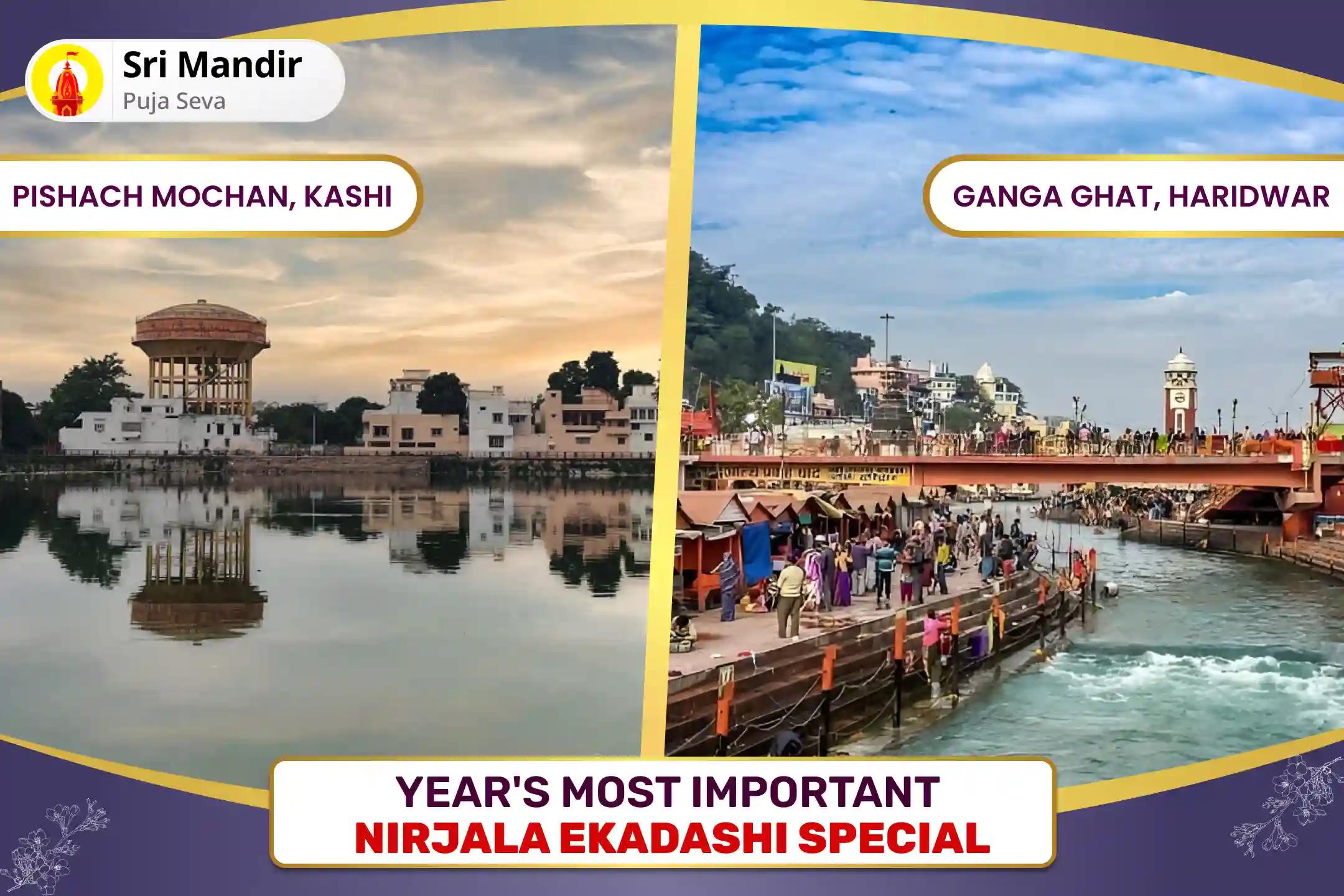 Nirjala Ekadashi Special Kashi Pitru Dosh Shanti Mahapuja and Haridwar Ganga Abhishek For Peace of Ancestor's souls and Resolving Family Disputes