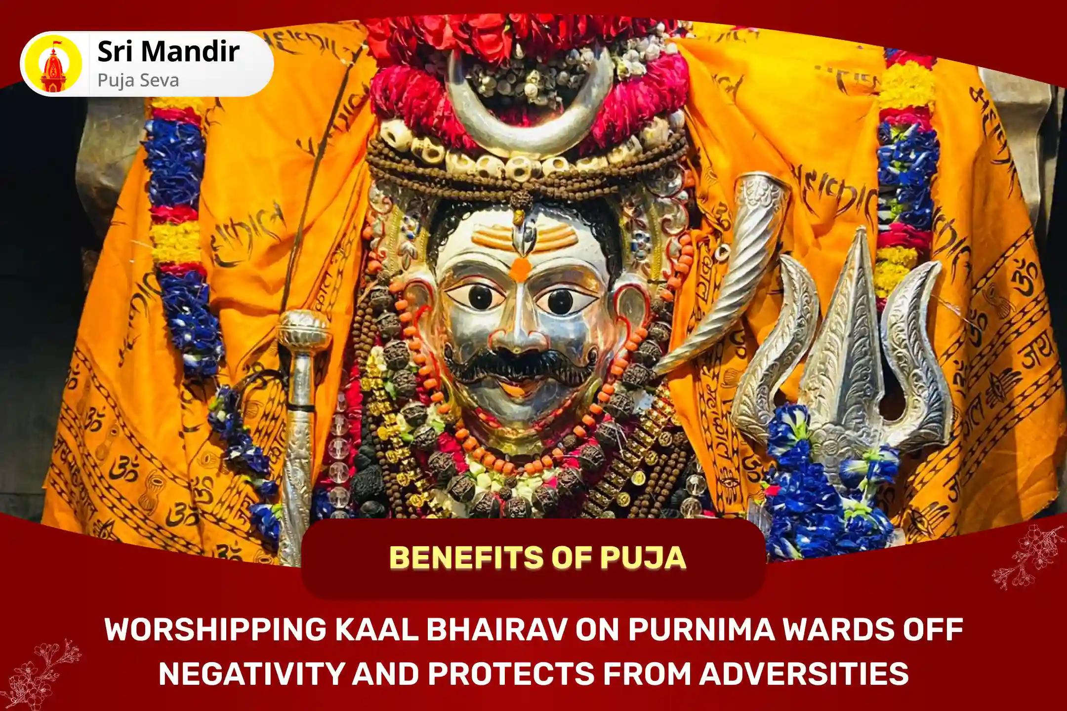 Purnima Kashi Special Kaal Bhairav Stotra Path and Adikaal Bhairav Tantra Yukta Yagya for Protection from Negative Energies, Evil Forces and Adversities in Life