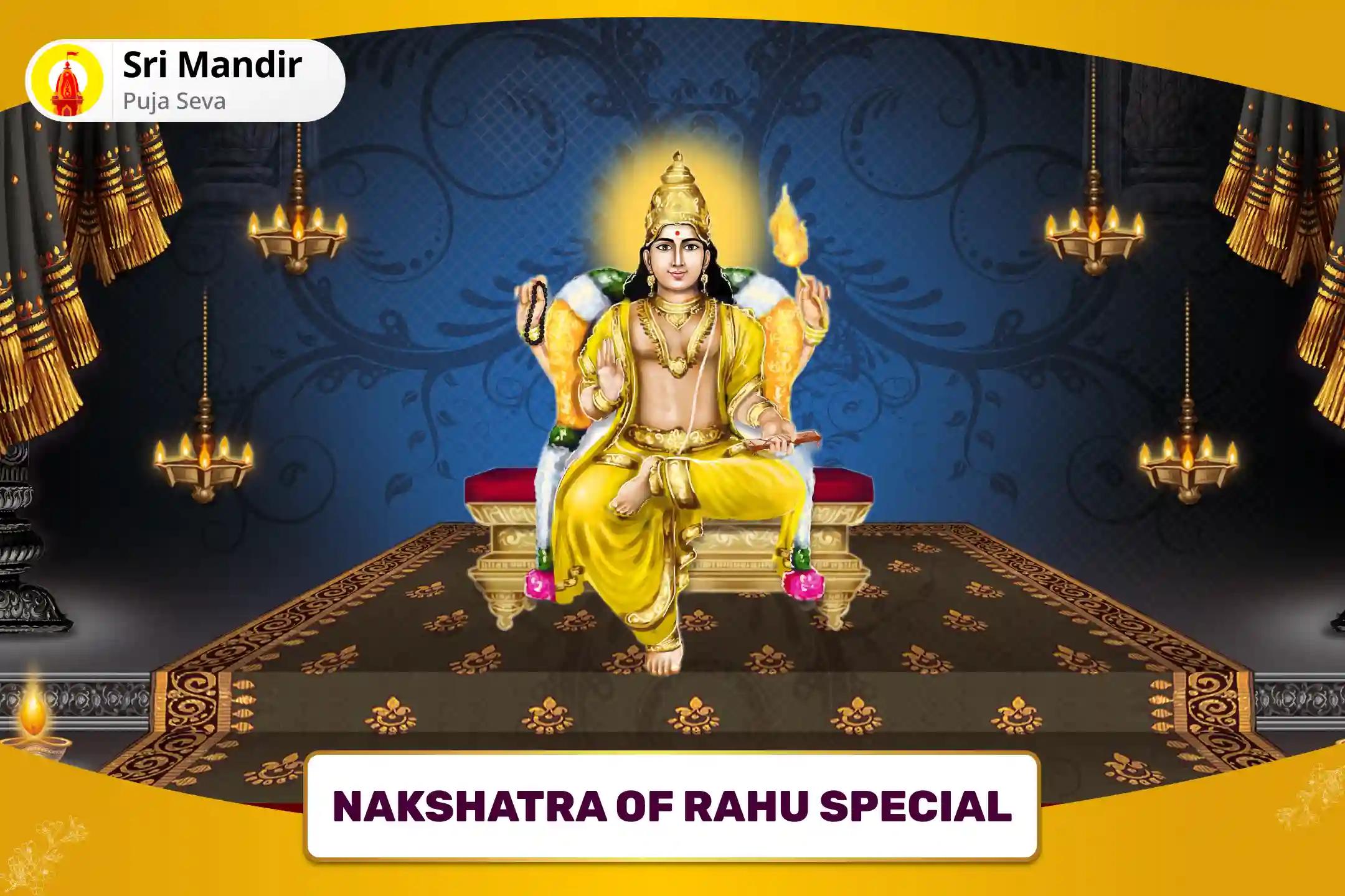 Nakshatra of Rahu Special Guru Chandal Dosha Nivaran Mahapuja for Prosperity and Material Well-Being