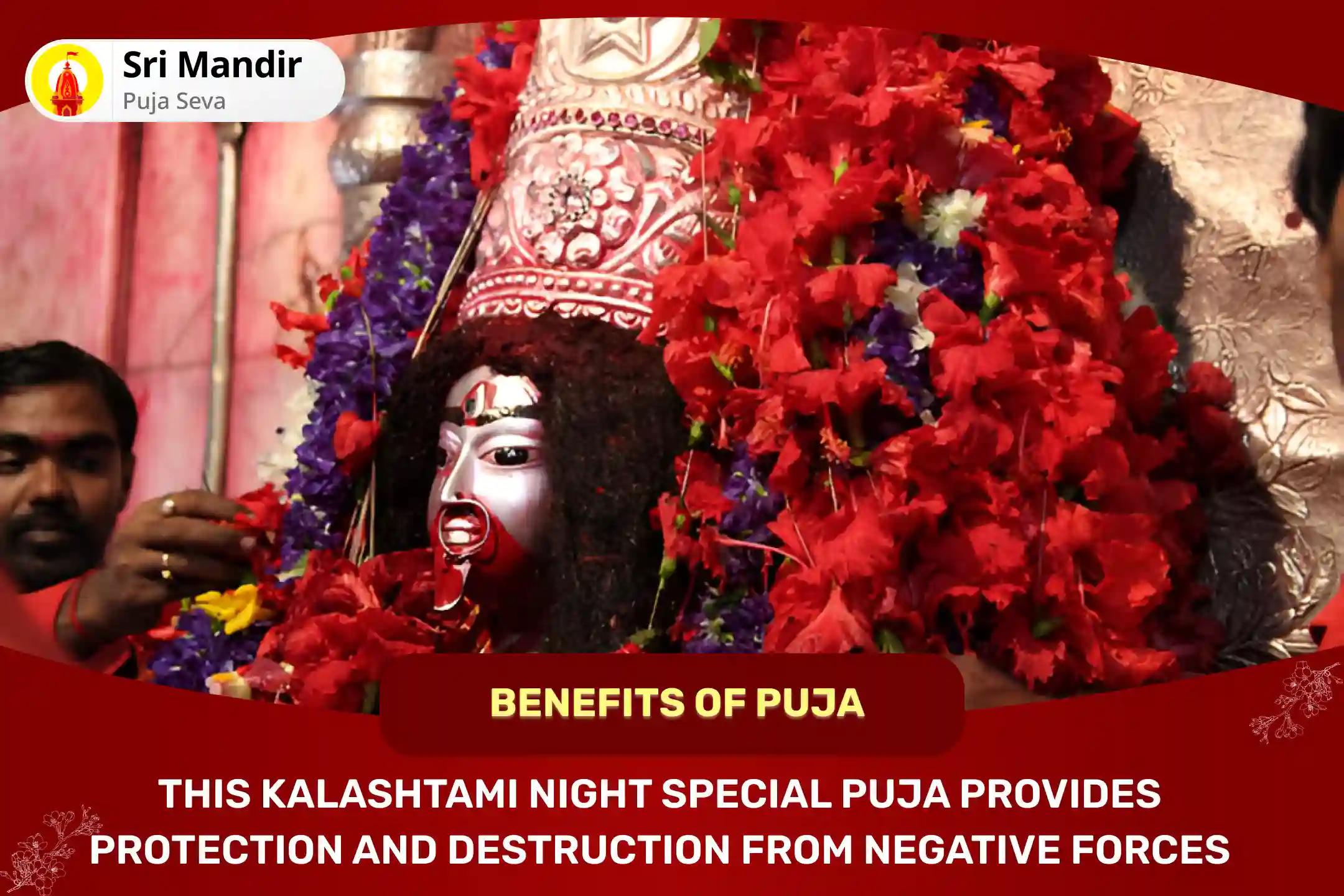 Kalashtami Night Special Maa Kali Tantra Yukta Yagya For Protection from Negative Energies, Evil Forces and Fear