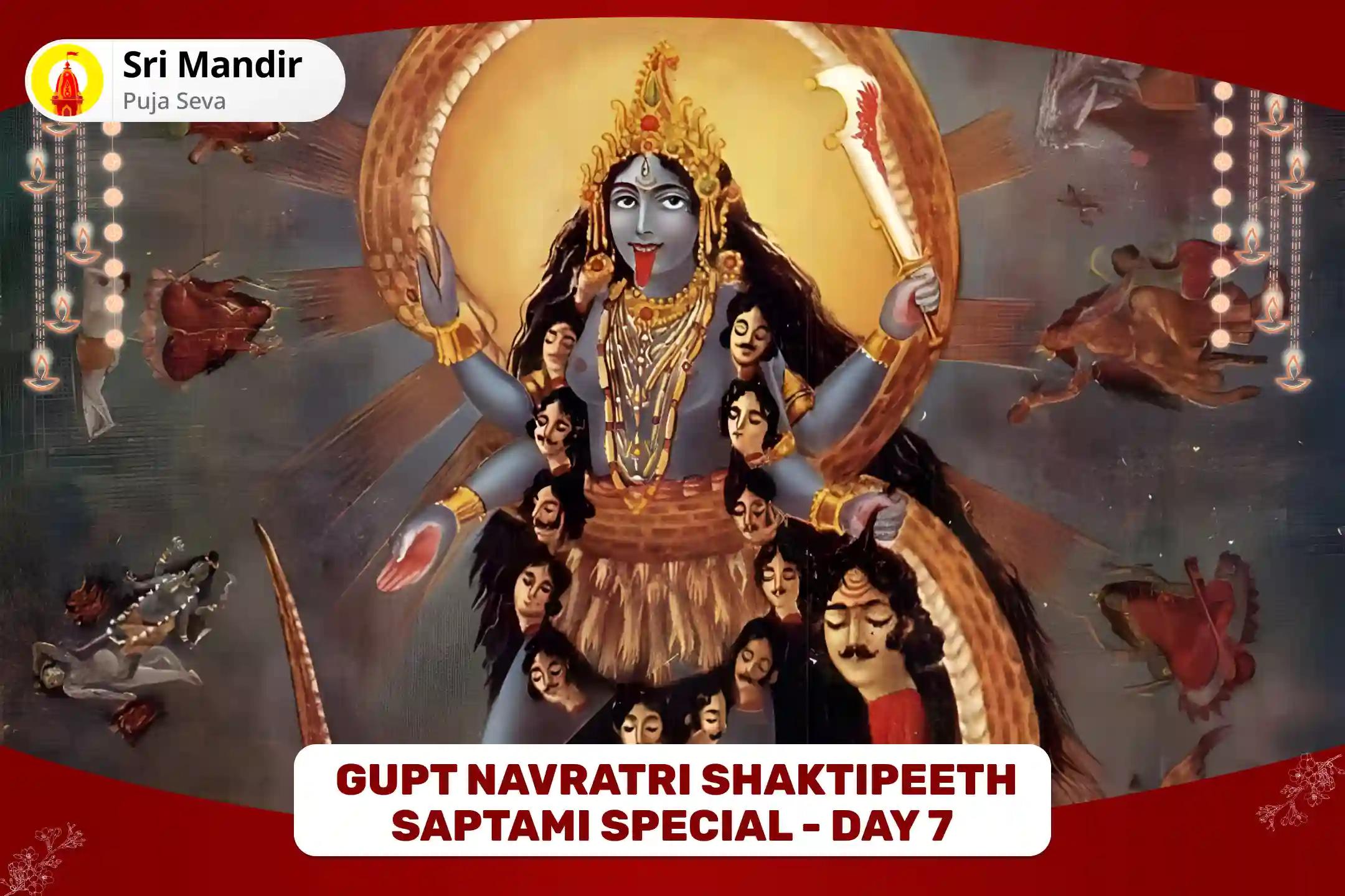 Gupt Navratri Shaktipeeth Saptami Special - Day 7 Divya Mahakali Tantrokta Havan for Courage and Protection from Obstacles