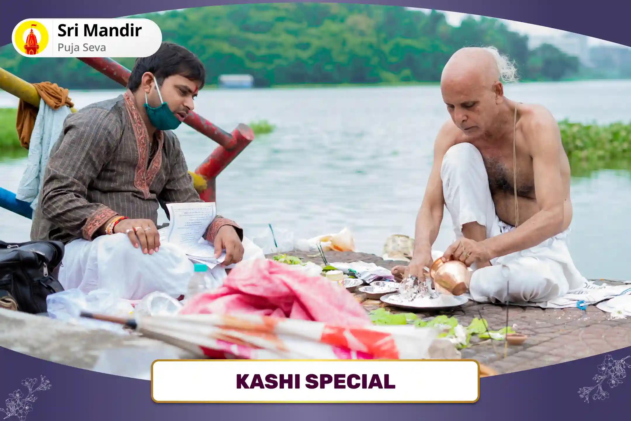 Kashi Special Pitru Dosh Shanti Mahapuja and Ganga Aarti for Peace of Ancestor's souls and Resolving Family Disputes