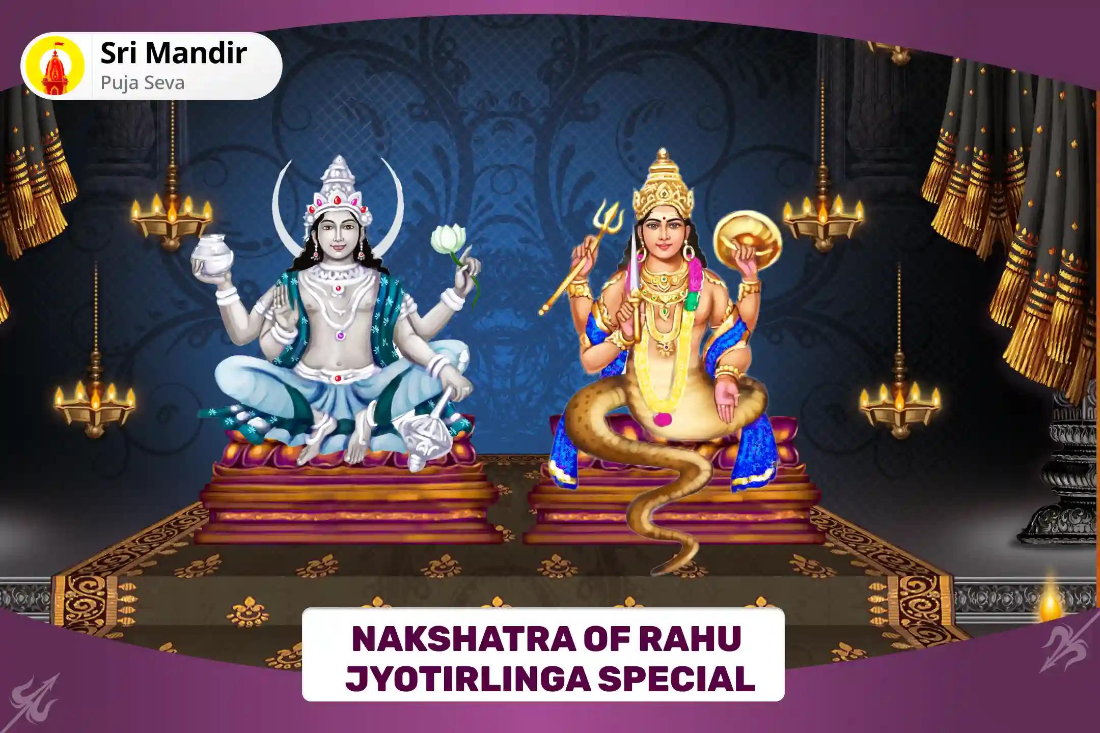 Nakshatra of Rahu Jyotirlinga Special Rahu Chandra Grahan Dosh Nivaran Puja - 18,000 Rahu Mool Mantra Jaap and 10,000 Chandrama Mool Mantra Jaap For Overcoming Anxiety, Depression and Addiction