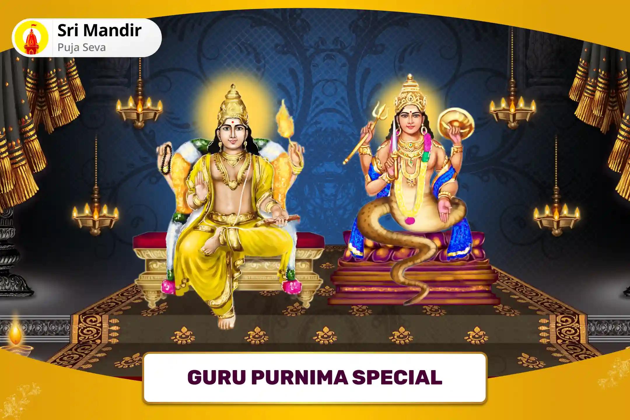 Guru Purnima Special Rahu-Guru Shanti Special Guru Chandal Dosha Nivaran Mahapuja For Prosperity and Material Well-Being