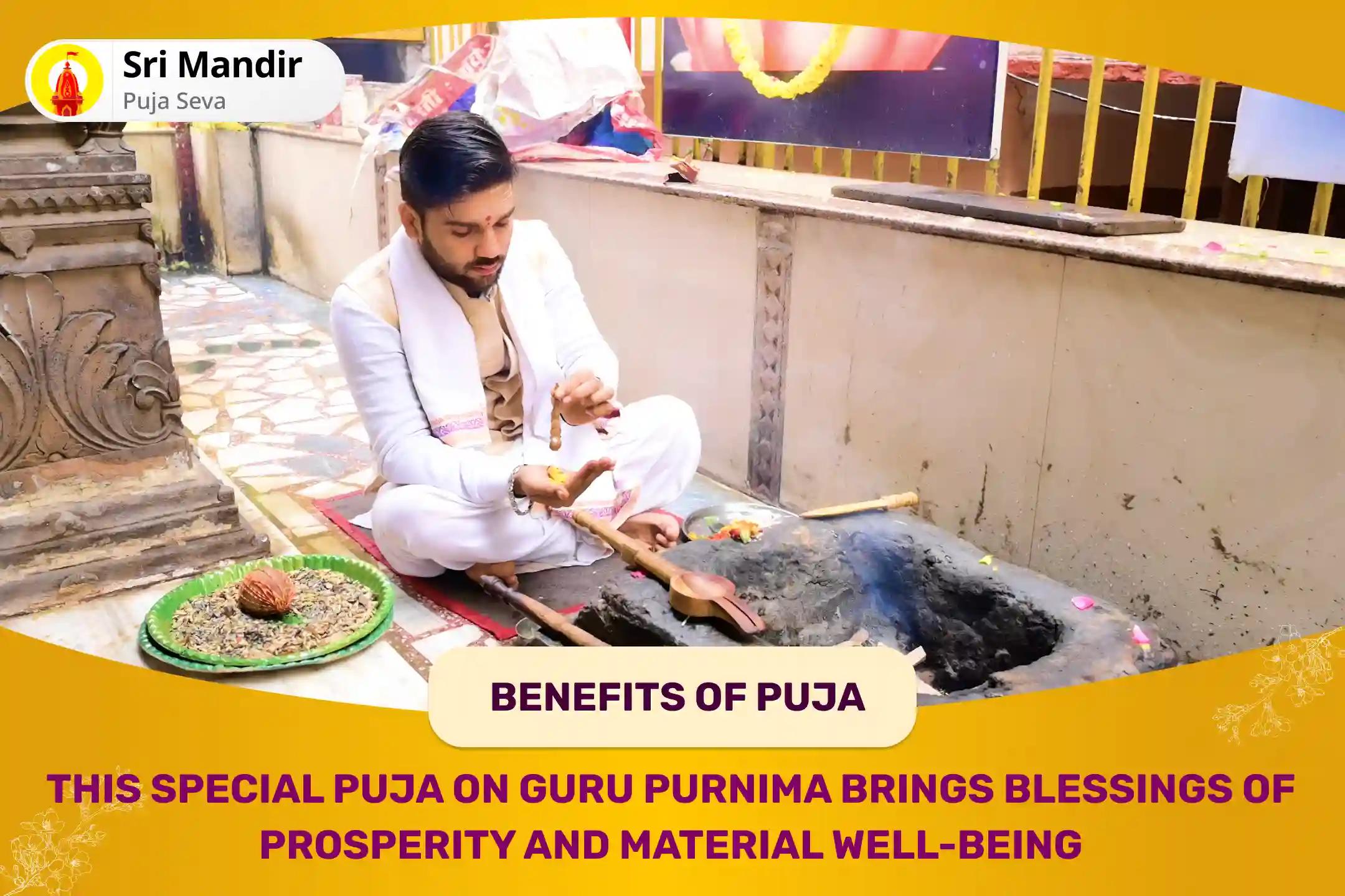 Guru Purnima Special Rahu-Guru Shanti Special Guru Chandal Dosha Nivaran Mahapuja For Prosperity and Material Well-Being