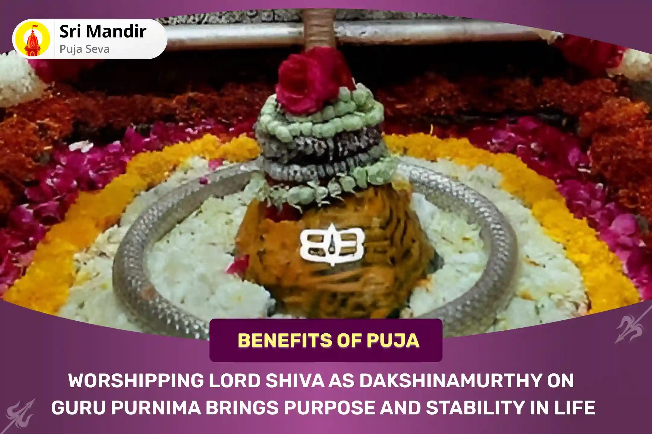 Guru Purnima Jyotirlinga Special 1008 Dakshinamurthy Mool Mantra Jaap and Havan and Omkareshwar Rudrabhishek to Find Purpose and Achieve Stability in Life