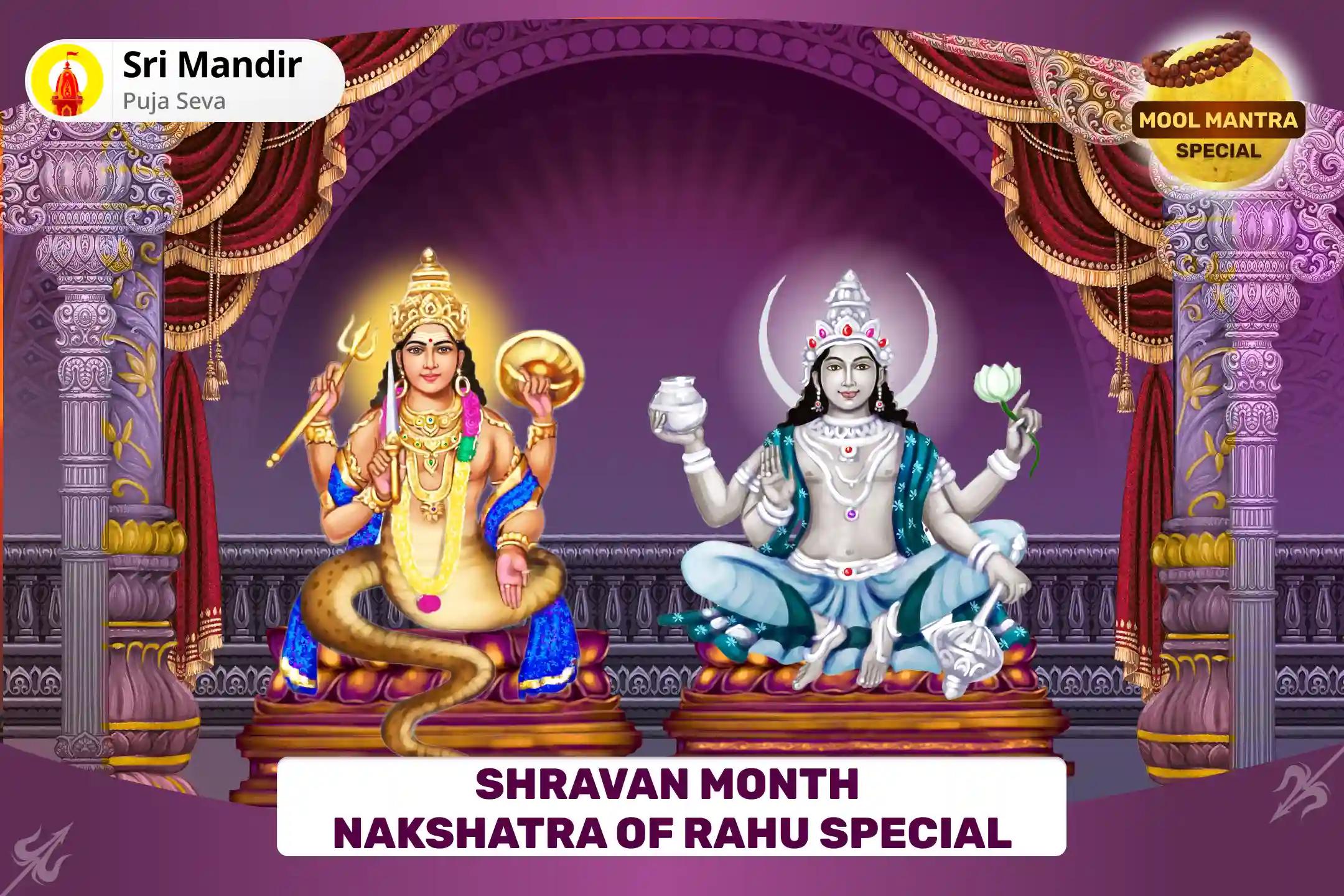 Shravan Month Nakshatra of Rahu Special Rahu Chandra Grahan Dosh Nivaran Puja - 18,000 Rahu Mool Mantra Jaap and 10,000 Chandrama Mool Mantra Jaap To get blessings for Mental Well-Being 