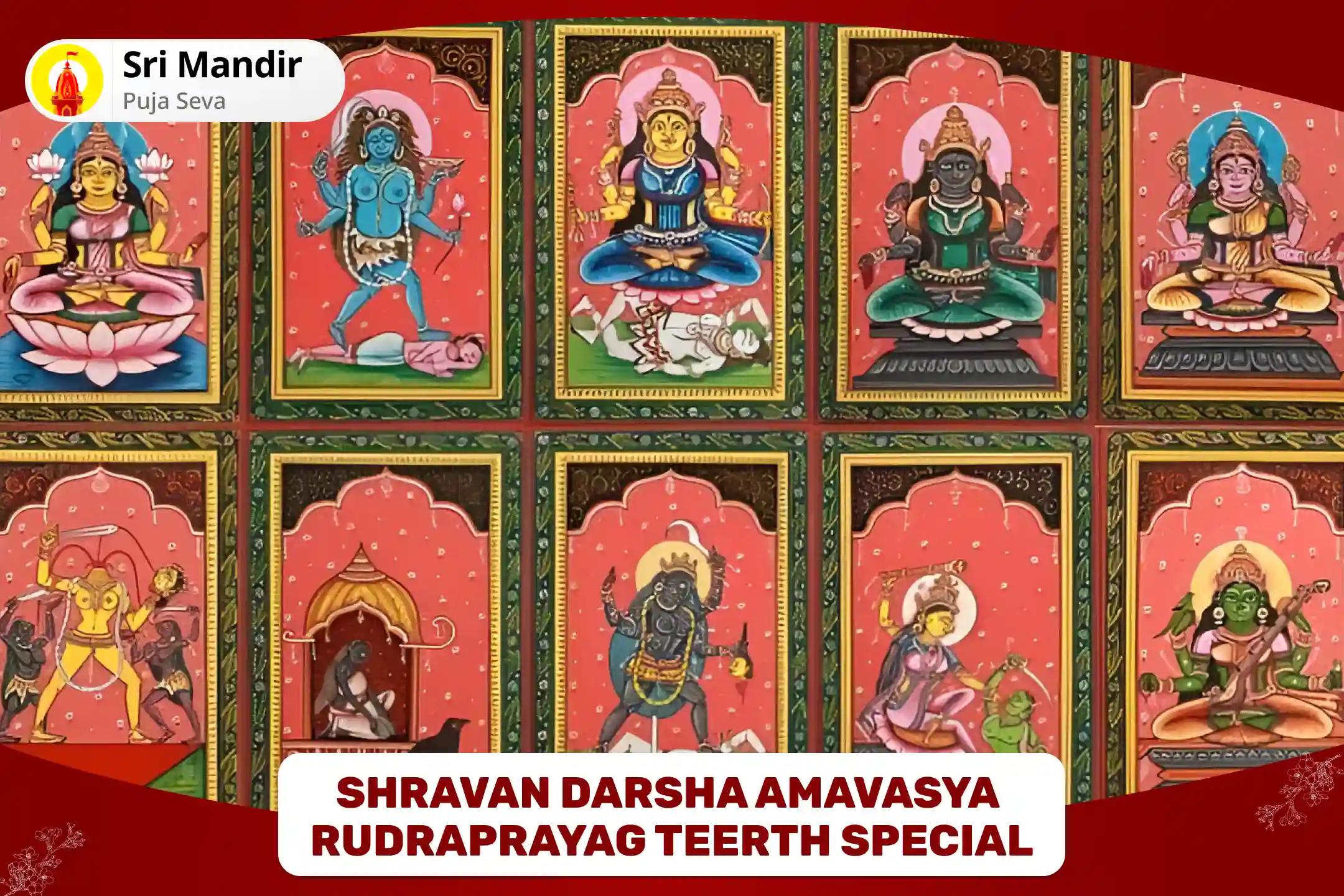 Shravan Darsha Amavasya Rudraprayag Teerth Special 10 Mahavidya Puja, Ratri Tantra Yukta Suktam and Havan For Mental and Physical Strength