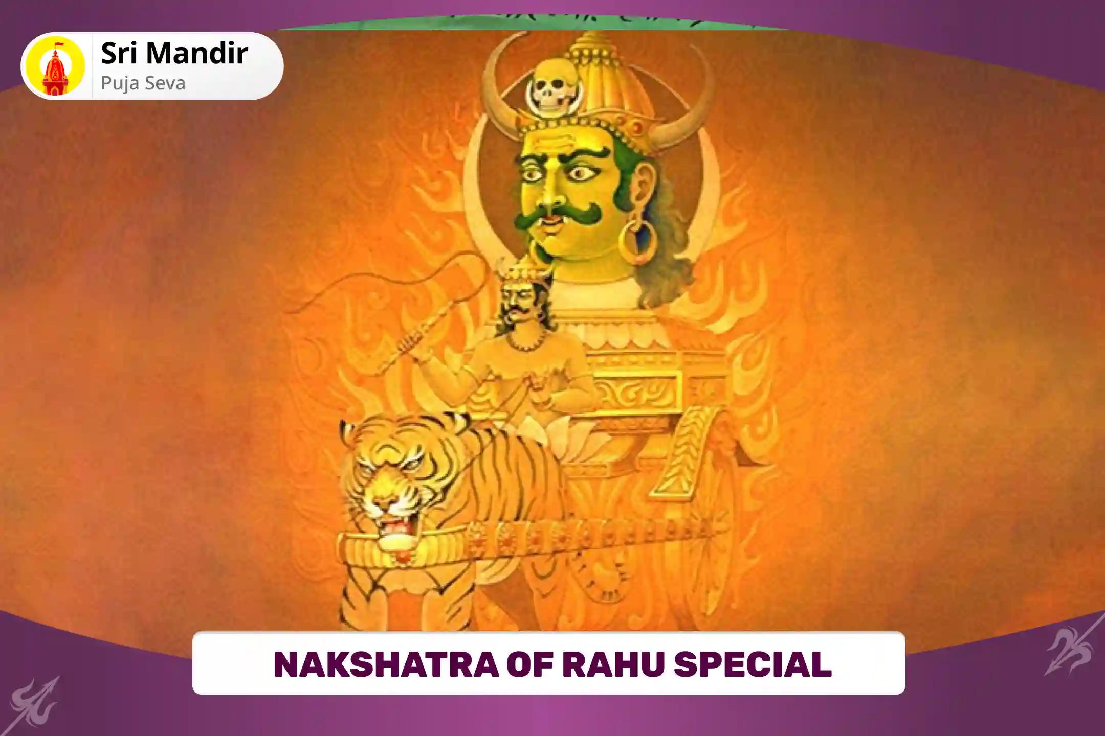 Nakshatra of Rahu Special Rahu Graha Shanti: 18,000 Rahu Mool Mantra Jaap and Shiv Rudrabhishek for Mental Stability and Guarding against Negative Energies