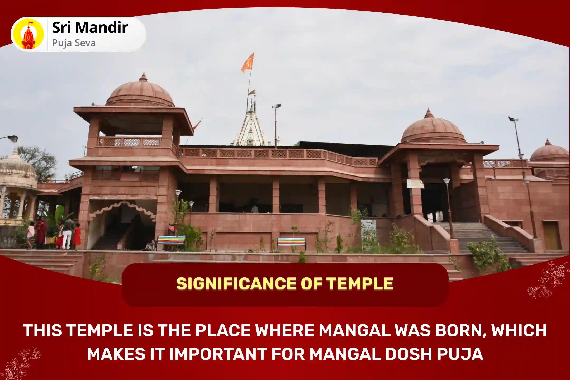 Birthplace of Mangal Special Manglik Dosha Nivaran Mahapuja, Bhaat Puja and Shri Mangalnath Mahabhishek to get Blessings for Bliss in Relationship and to Avoid Delay in Marriage