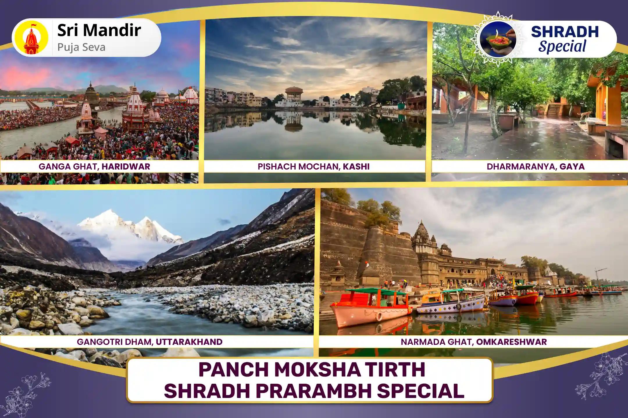 Panch Moksha Tirth Shradh Prarambh Special  Pitru Dosha Shanti Panch Tirth Mahapuja and Ganga Dudh Abhishek For Peace of Ancestor's souls and Resolving Family Disputes