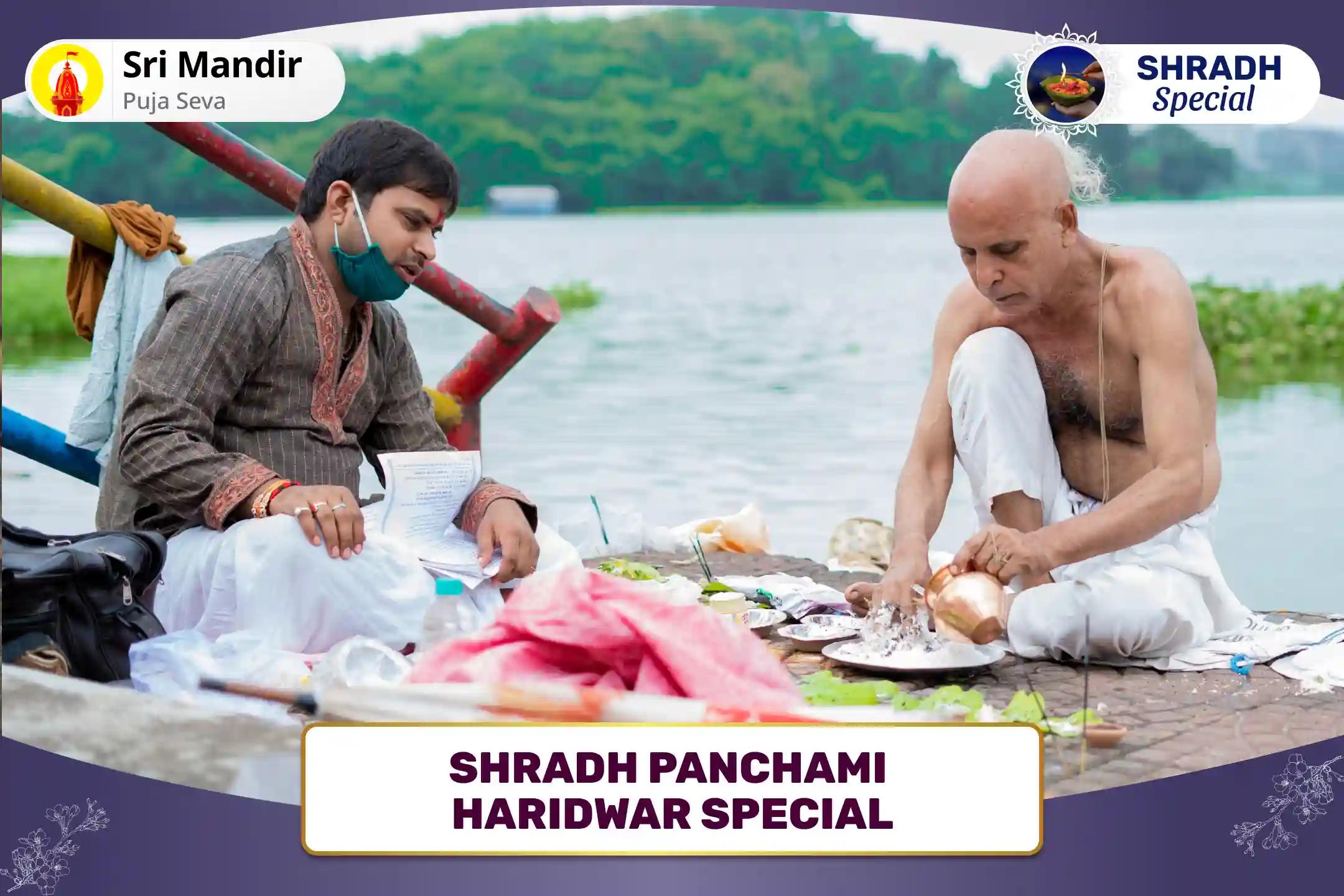 Shradh Panchami Haridwar Special Pitru Dosh Shanti Mahapuja for Blessing to Overcome Hardships and Delays