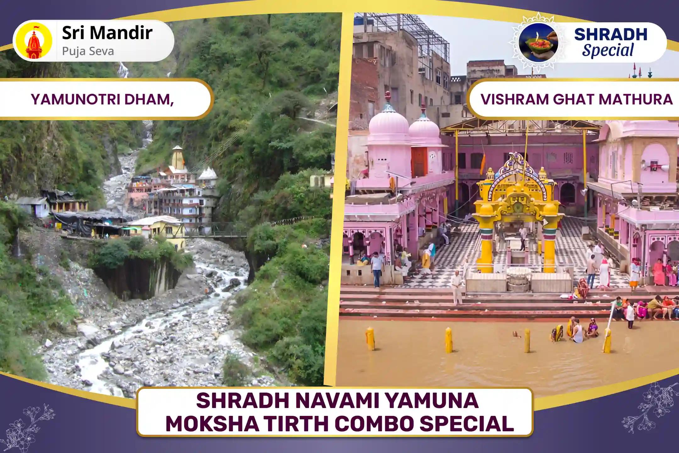 Shradh Navami Yamuna Moksha Tirth Combo Special Narayan Bali, Naag Bali Puja and Yamunotri Dudh Abhishek for Peace of Departed Souls and Protection from Negative Energies