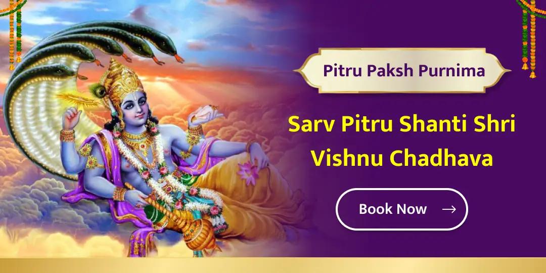 On Pitru Paksha Purnima, Offer Chadhava at Sri Vishnu Temple in Gaya for Ancestral Peace!