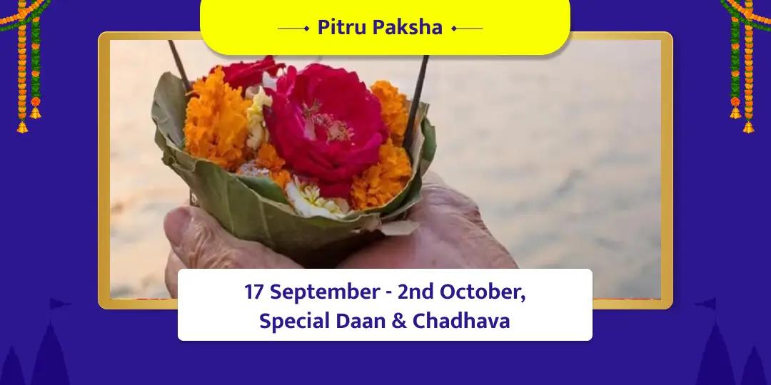 Pitru Paksha Special Daan & Chadhava