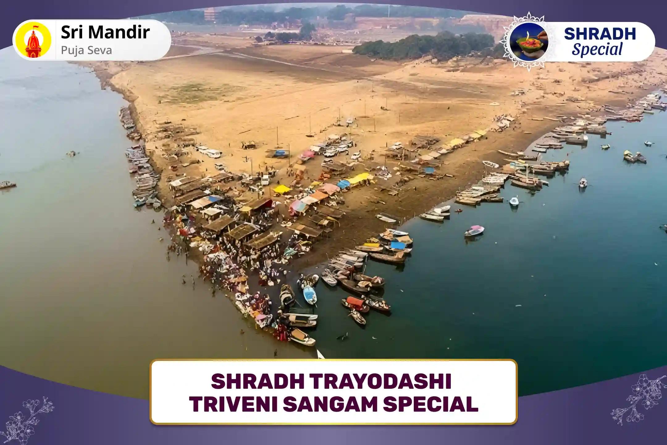 Shradh Trayodashi Triveni Sangam Special Pitru Dosh Shanti Mahapuja and Sandhya Kaaleen Ganga Aarti for Peace of Ancestor's souls and Resolving Family Disputes