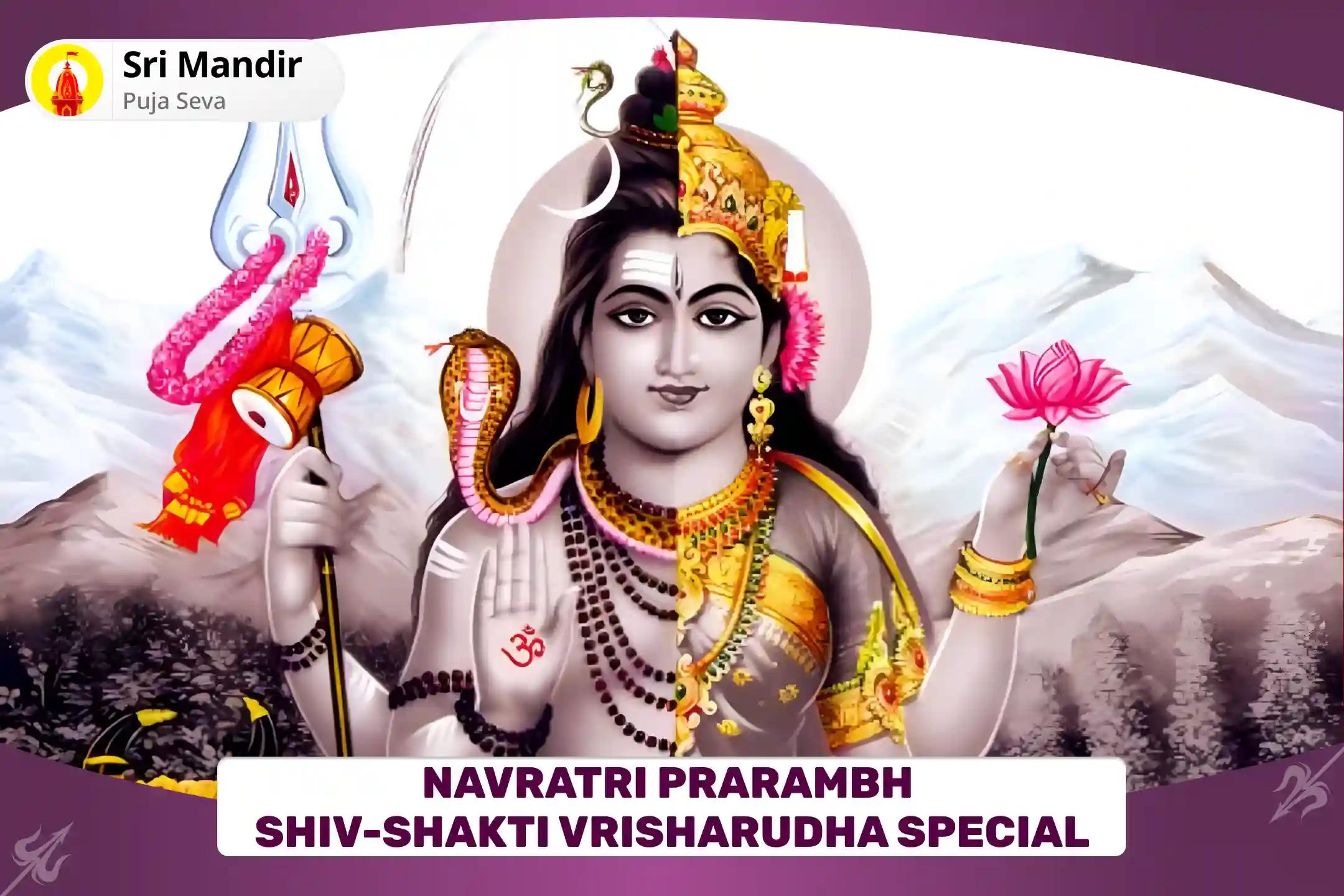 Navratri Prarambh Shiv-Shakti Vrisharudha Special Shiv Shakti Vrishabha Pujan and Shiv-Sampurna Vrisharudha Havan for Blessing of Unparalleled Strength to Fulfil all Desires