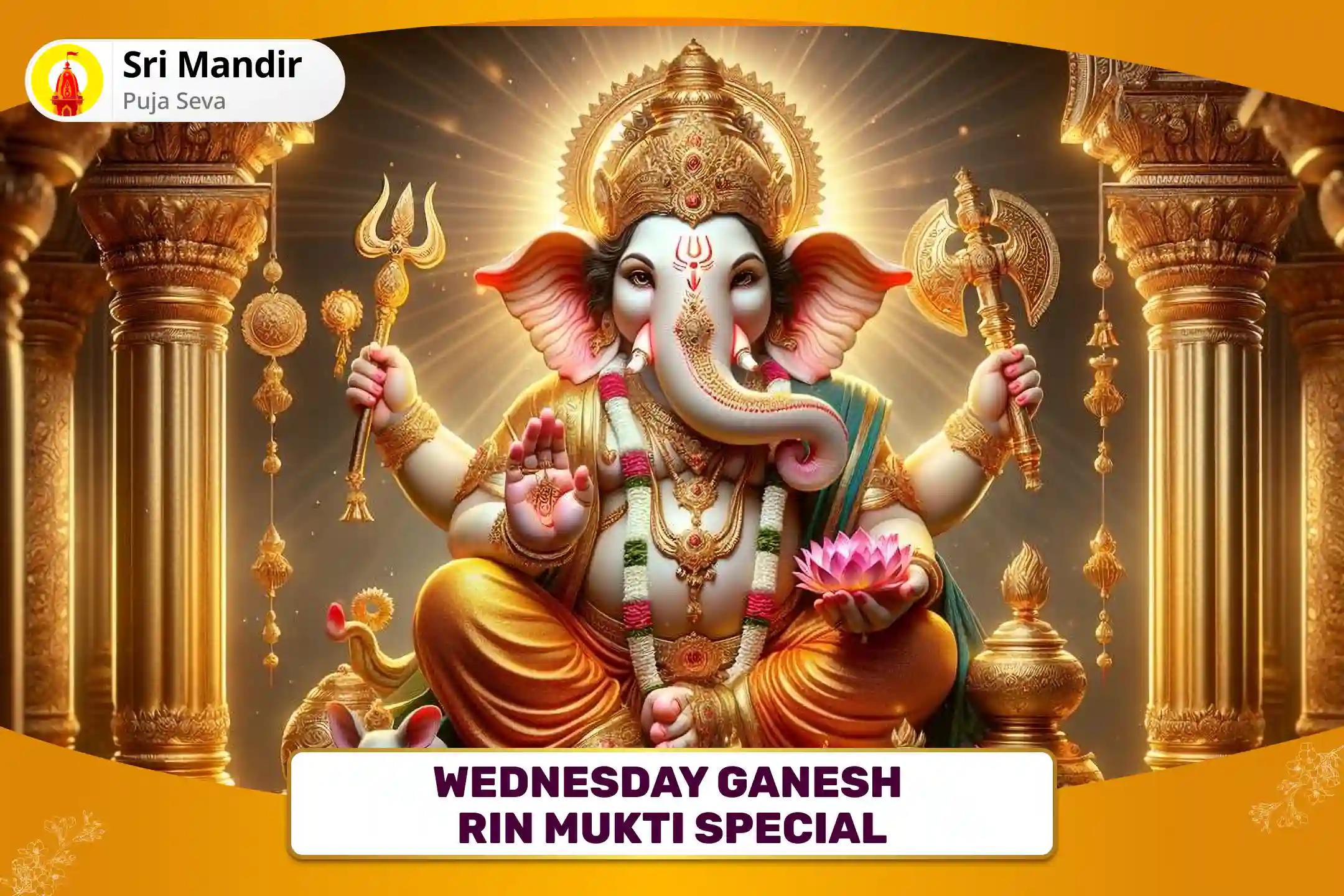 Wednesday Ganesh Rin Mukti Special Rin Nashak Ganesh Stotra Path and 1008 Ganesh Durva Archana for Blessing of Debt-Relief and Abundance of Wealth