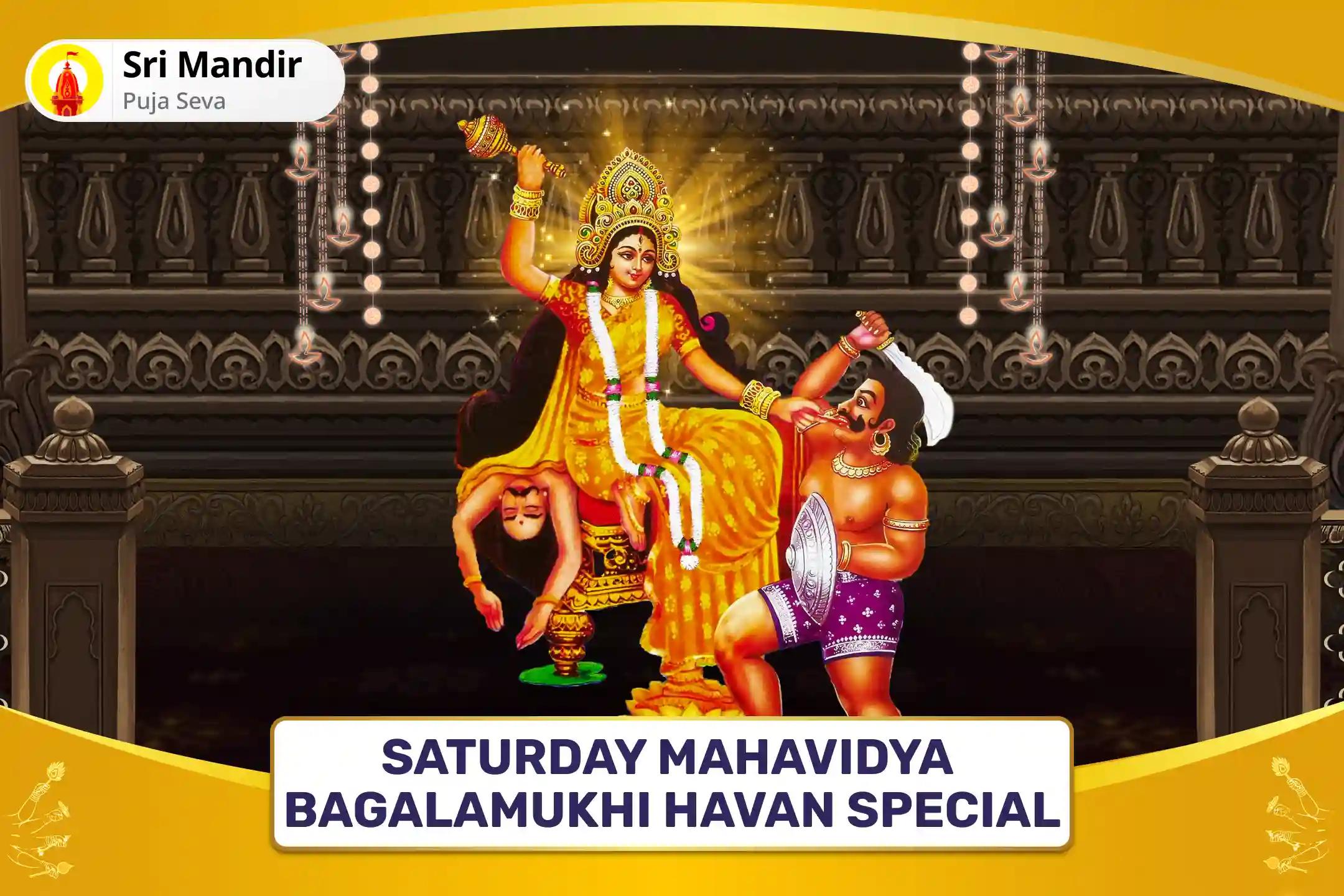 Saturday Mahavidya Bagalamukhi Havan Special Maa Bagalamukhi Tantra Yukta Havan and Yantra Shodashopachara Kumkum Abhishek for Victory in Court Cases and Victory over Enemies