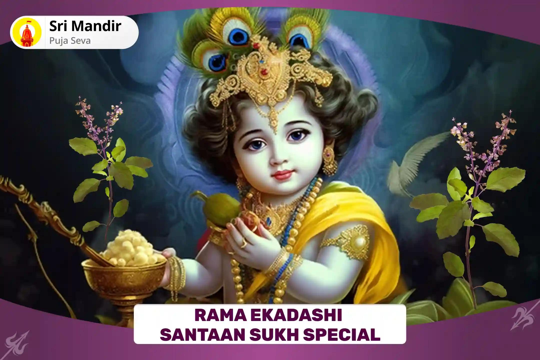 Rama Ekadashi Santaan Sukh Special Putra Kameshti Havan for Blessing for Prosperity and Well-Being of your Children