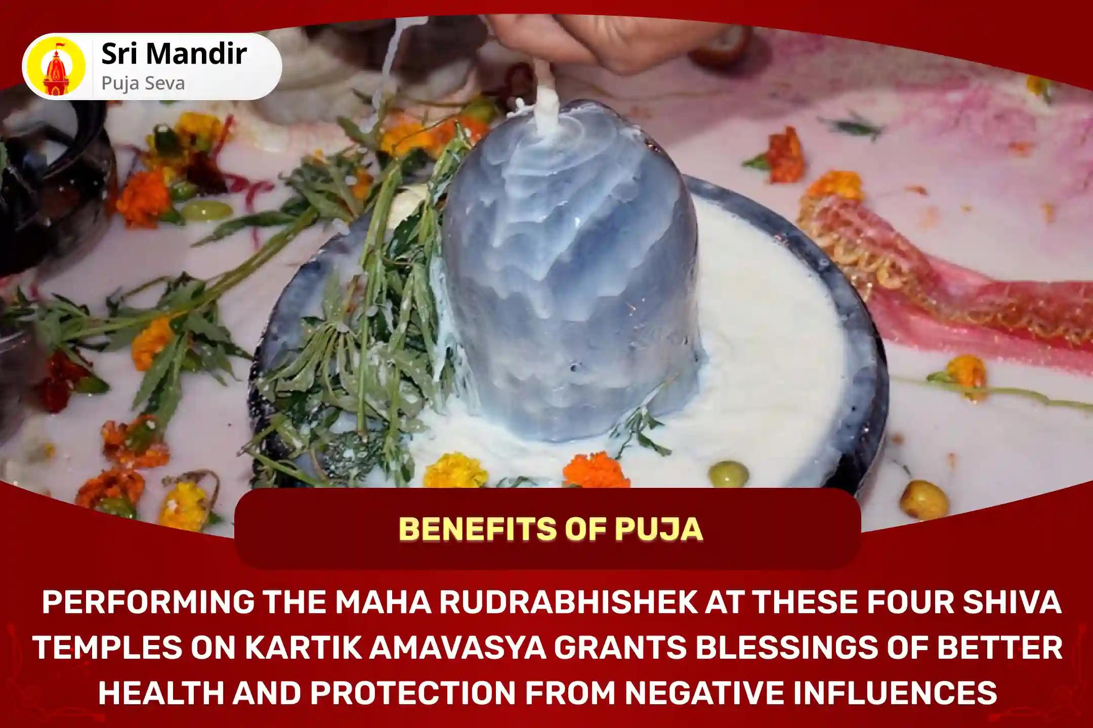 Kartik Amavasya 4 Shivalaya Special Maha Rudrabhishek at Four Sacred Shivalayas for Blessings of Good Health and Protection from Negative Influences