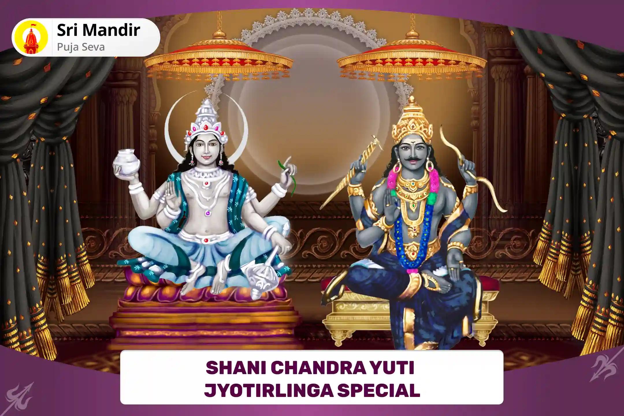 Shani Chandra Yuti Jyotirlinga Special 19,000 Shani Mool Mantra Jaap, 10,000 Chandra Mool Mantra Jaap and Yagya to Remove Hardships in Life and Achieve Clarity of Mind