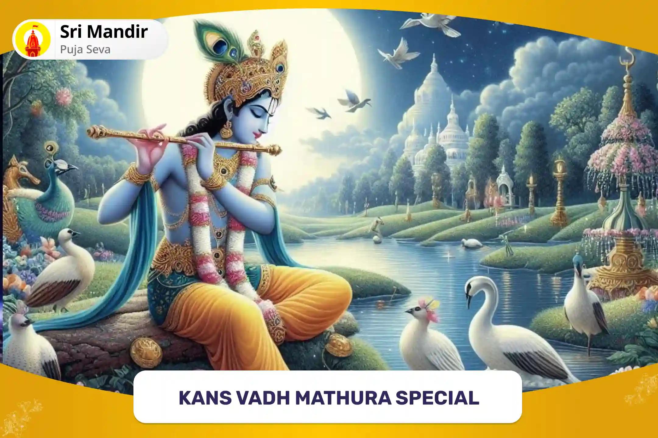 Kans Vadh Vrindavan Special Krishna Dwadash Naam Stotra Path and Shatru Vinashak Havan for Blessing of Enhanced Wit to attain Victory over Enemies