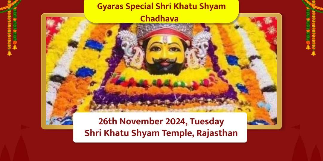 Gyaras Special Shri Khatu Shyam Chadhava 