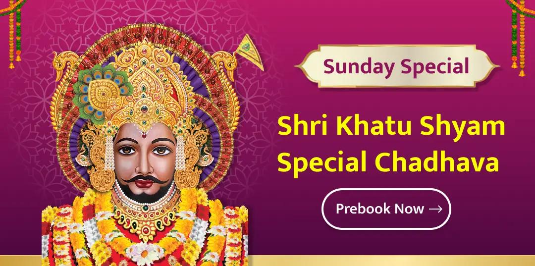 At Shri Khatu Shyam Temple, offer Sunday-special Chadhava to Baba Shyam!