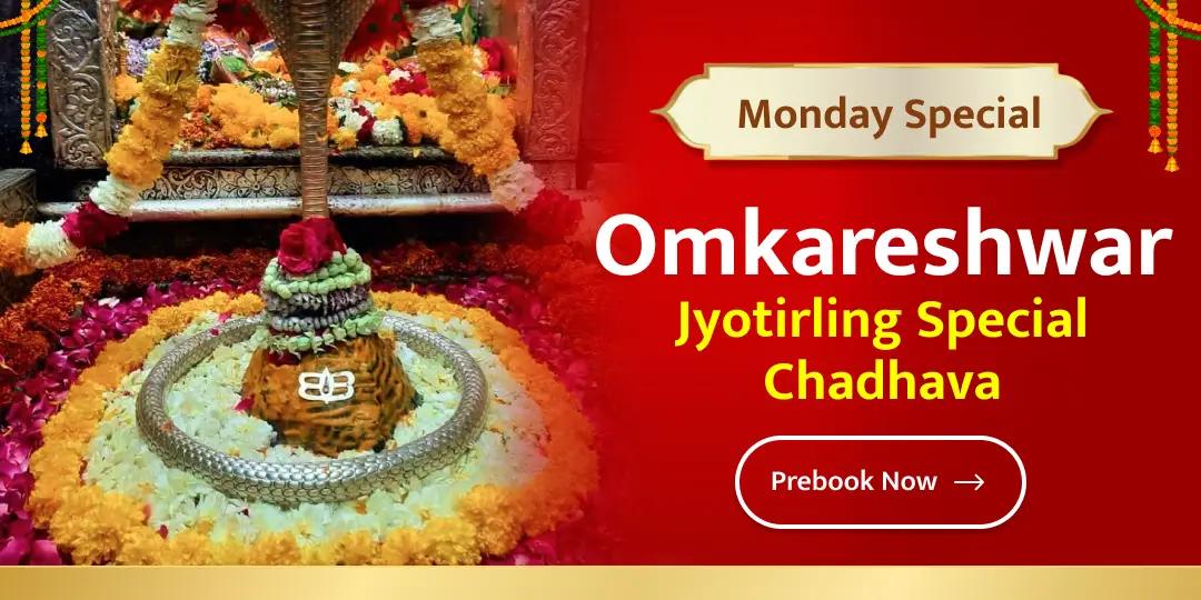 Offer Monday-special Chadhava To Mahadev at the sacred Omkareshwar Jyotirlinga!