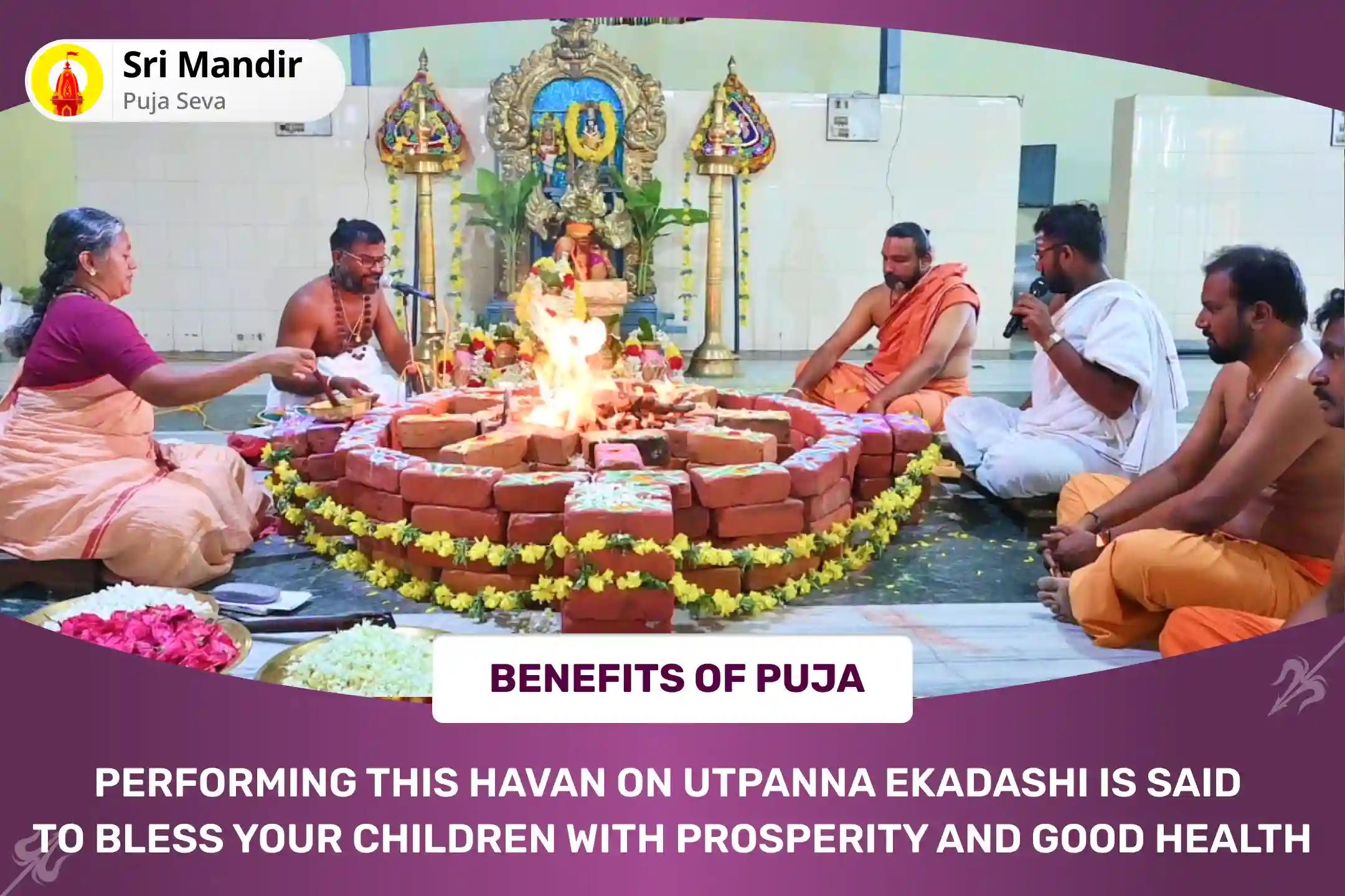 Utpanna Ekadashi Santaan Sukh Special Putra Kameshti Havan for Blessings of Prosperity and Well-Being of your Children