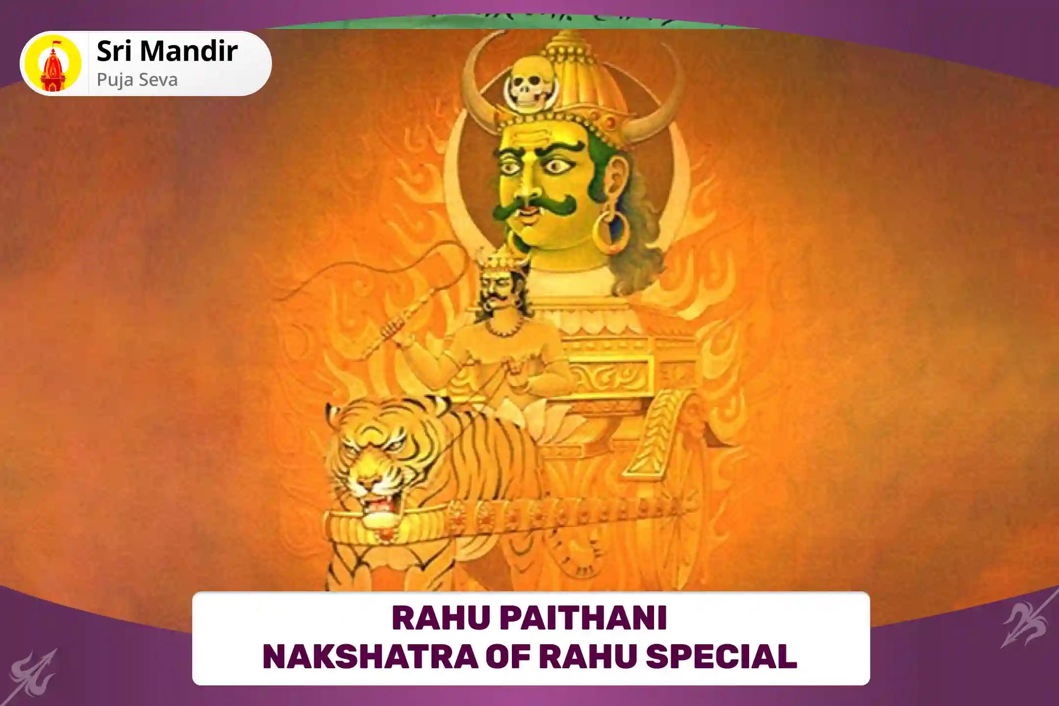 Rahu Paithani Nakshatra of Rahu Special 18,000 Rahu Mool Mantra Jaap and Dashansh Havan for Blessing of Mental Well-Being and Improved Judgement