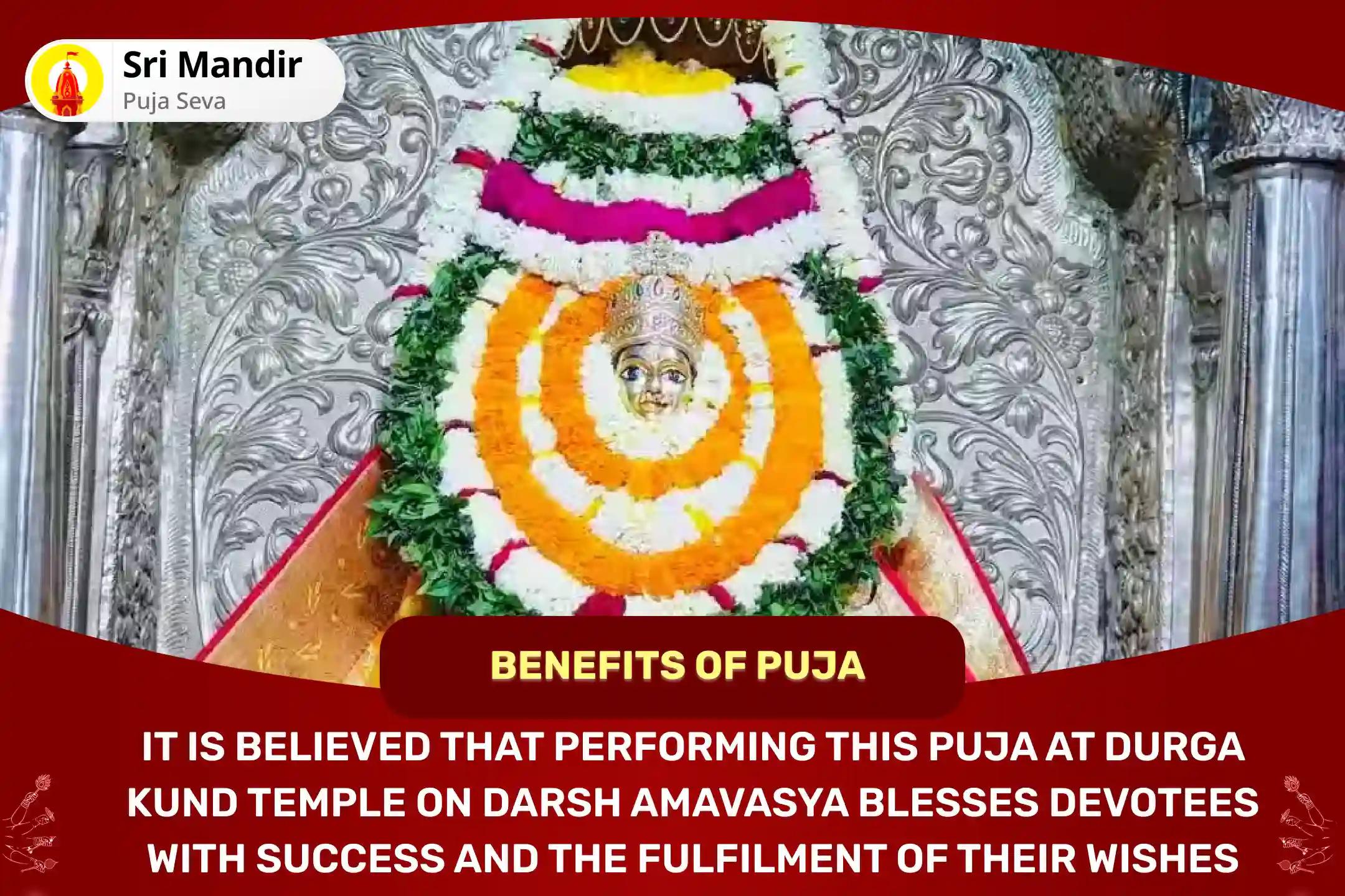 Darsha Amavasya Durga Kund Special 1,25,000 Navarna Mantra Jaap, Durga Saptashati and Nav Chandi Maha Havan Blessings for Success and Fulfilment of Desires