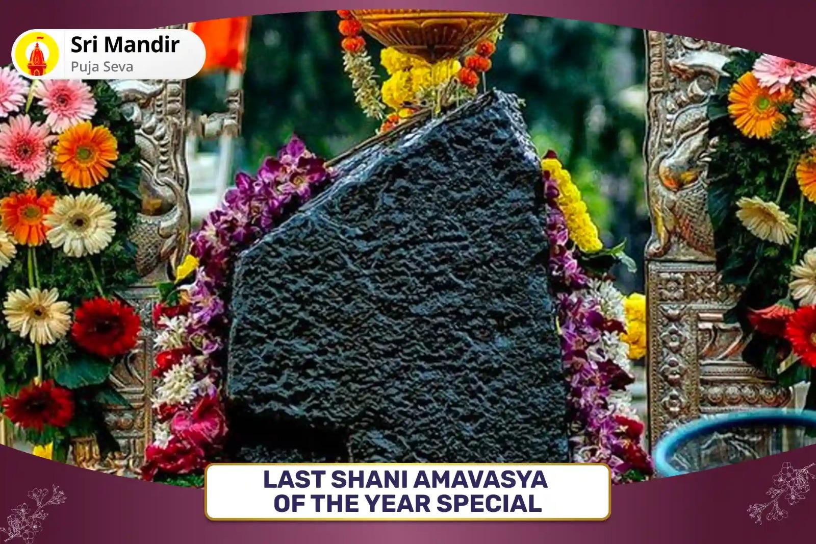 Last Shani Amavasya of the Year Special Shani Saade Saati Peeda Shanti Mahapuja, Shani Til Tel Abhishek and Mahadasha Shanti Mahapuja for Overcoming Challenges and Adversities in Life