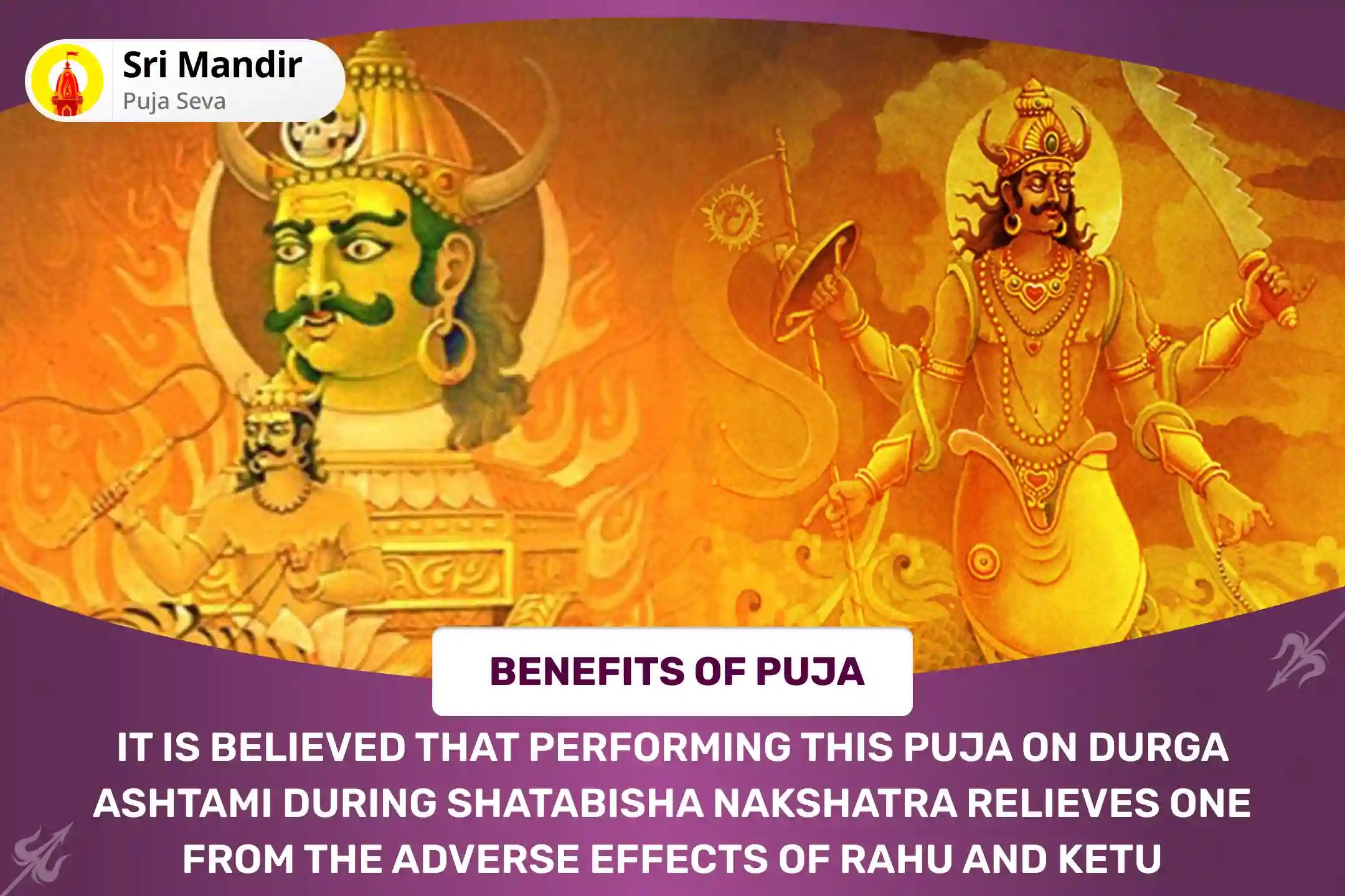 Durga Ashtami Rahu-Ketu Shanti Special Rahu-Ketu Peeda Shanti Puja and Shiv Rudrabishek for Blessing of Mental Clarity and Improved Decision-Making