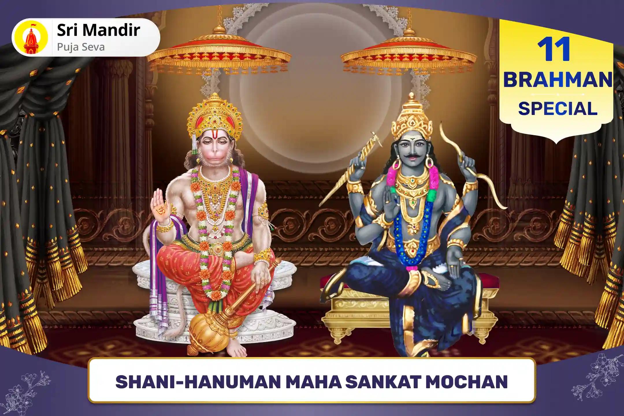 Shani-Hanuman Maha Sankat Mochan 11 Brahmin Special 19,000 Shani Mool Mantra Jaap and 1008 Sankat Mochan Hanuman Ashtak Path for Strength to Overcome Hardships and Misfortunes