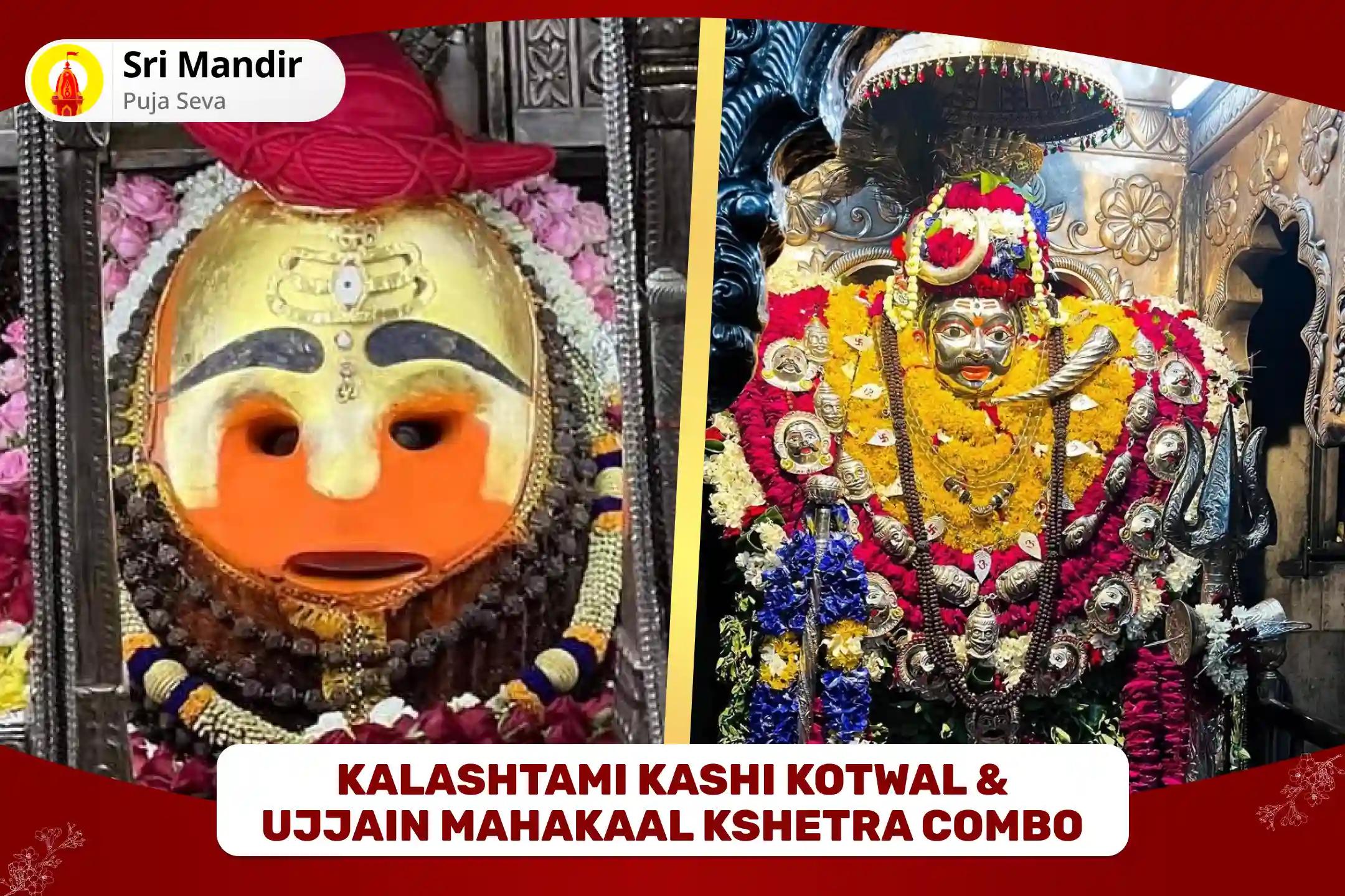 Kalashtami Kashi Kotwal & Ujjain Mahakaal Kshetra Combo Kaal Bhairav Panch Tatva Abhishek and 1008 Shahasra Namavali Pujan for Divine Protection from Negative Energies and Evil Forces