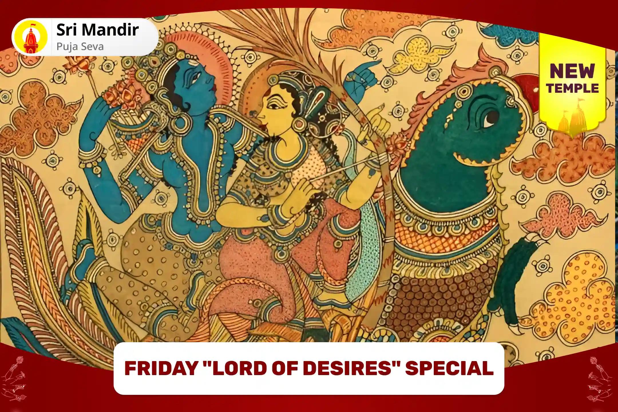 Friday "Lord of Desires" Special Kamdev Rati Pujan, Kameshwar Mahadev Pushpa Abhishek and Shukra Graha Shanti Havan to Attract Love and Resolve Conflicts in a Relationship