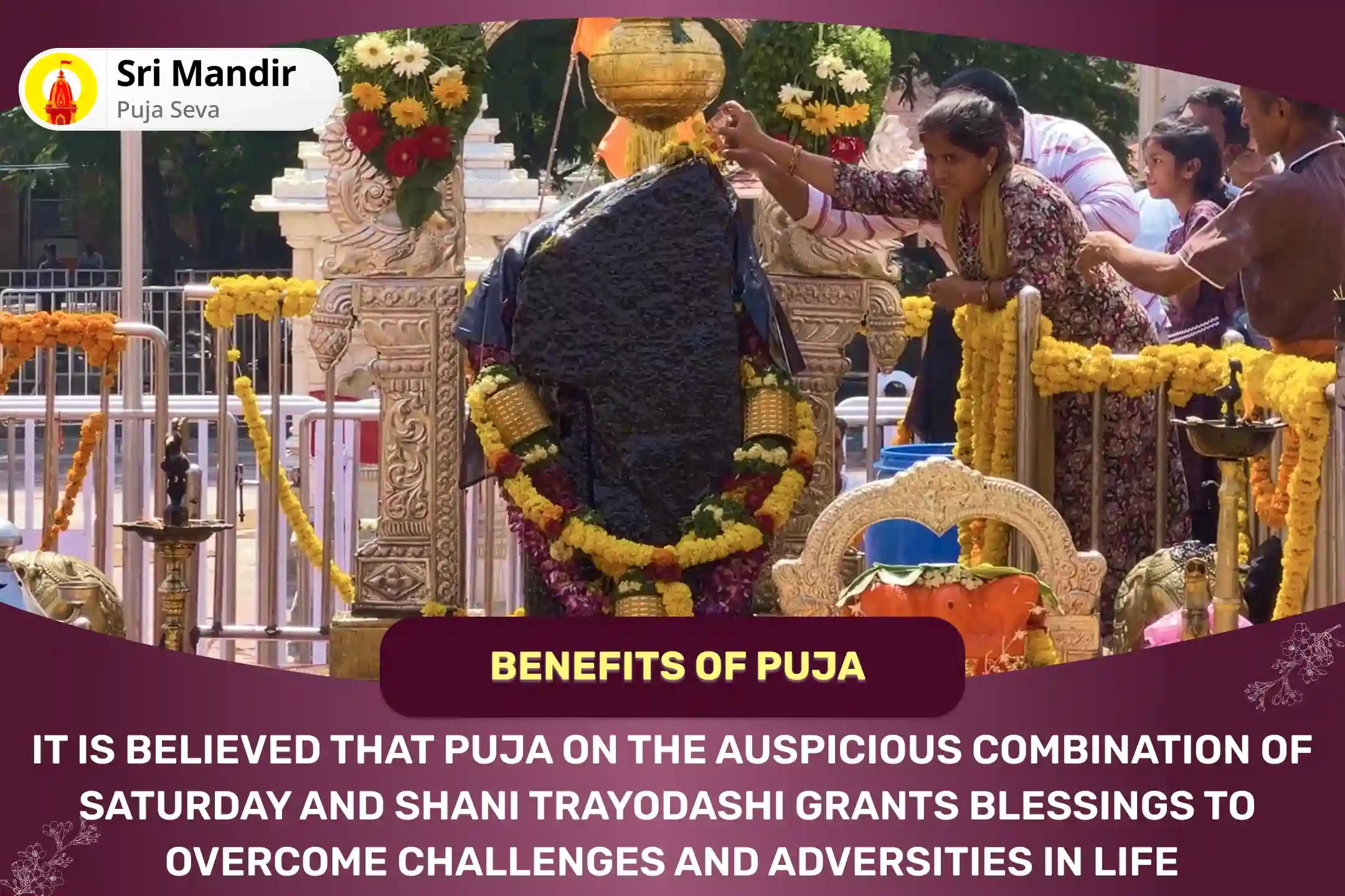 Last Saturday of 2024 Shani Trayodashi Special Shani Saade Saati Peeda Shanti Mahapuja, Shani Til Tel Abhishek and Mahadasha Shanti Mahapuja For Overcoming Challenges and Adversities in Life