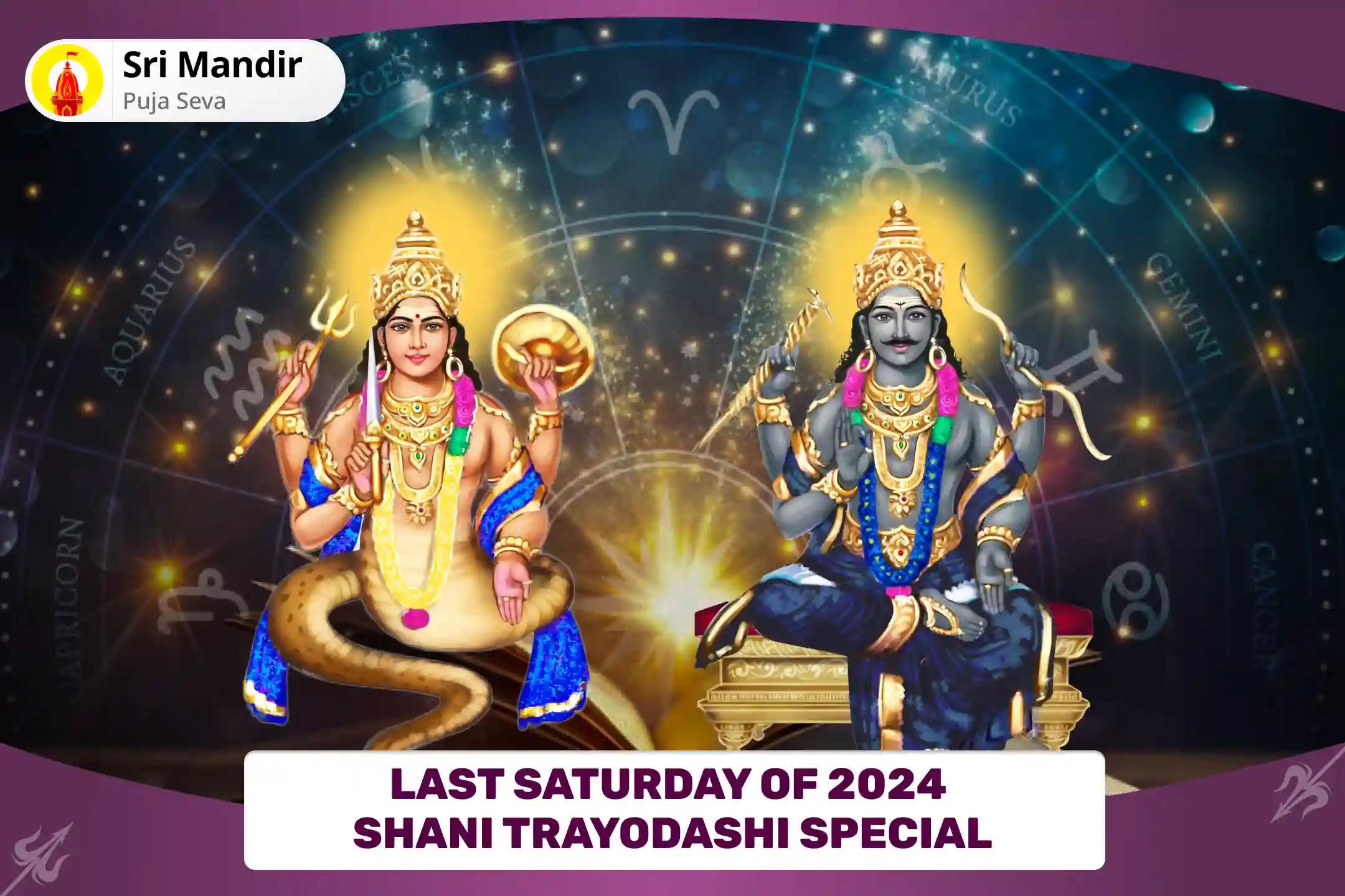 Last Saturday of 2024 Shani Trayodashi Special Rahu-Shani Shrapit Dosh Shanti Havan and Til Tel Abhishek for Overcoming Delays and Obstacles in Life