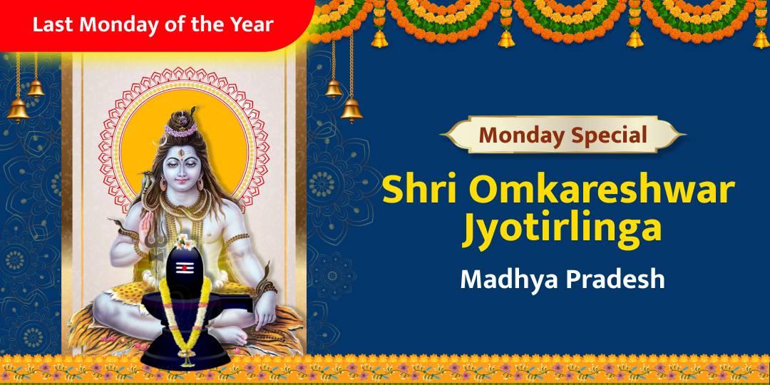 Invoke Lord Shiva’s Divine Grace with Monday Chadhava at Shri Omkareshwar Jyotirlinga!