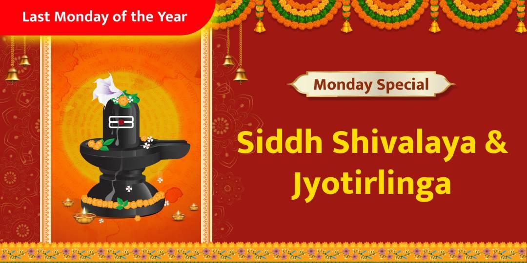 Offer Chadhava to Lord Shiva at Shivalayas and Jyotirlingas on Monday.