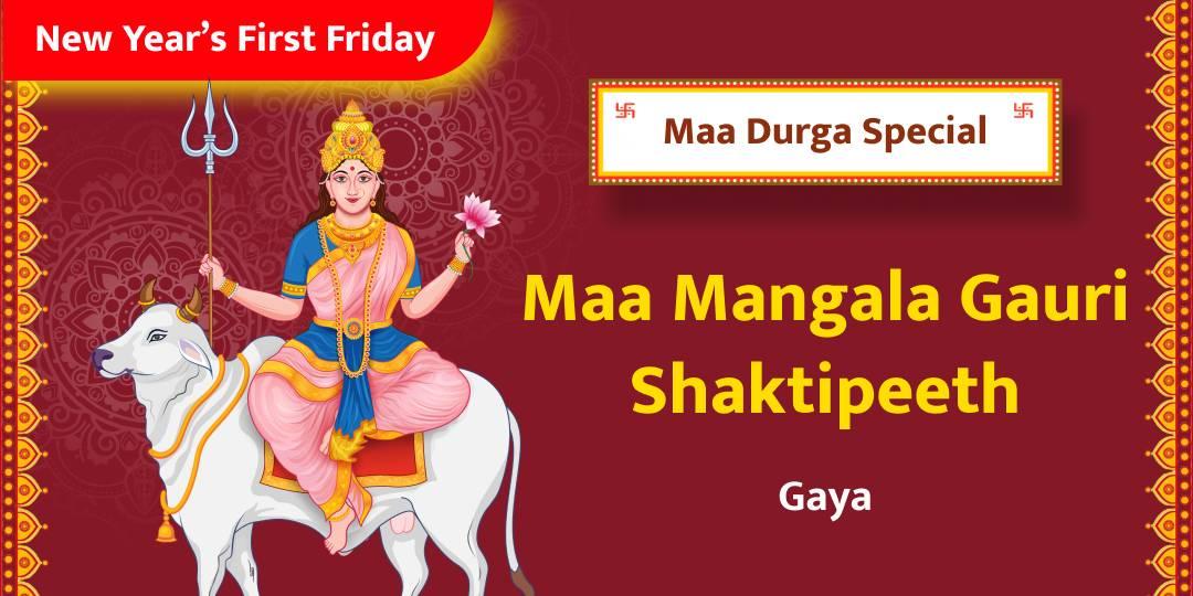 On the First Friday of the New Year, offer Chadhava at the 'Shri Mangala Gauri Shaktipeeth' to worship Goddess Mangala Gauri, one of the forms of Goddess Durga