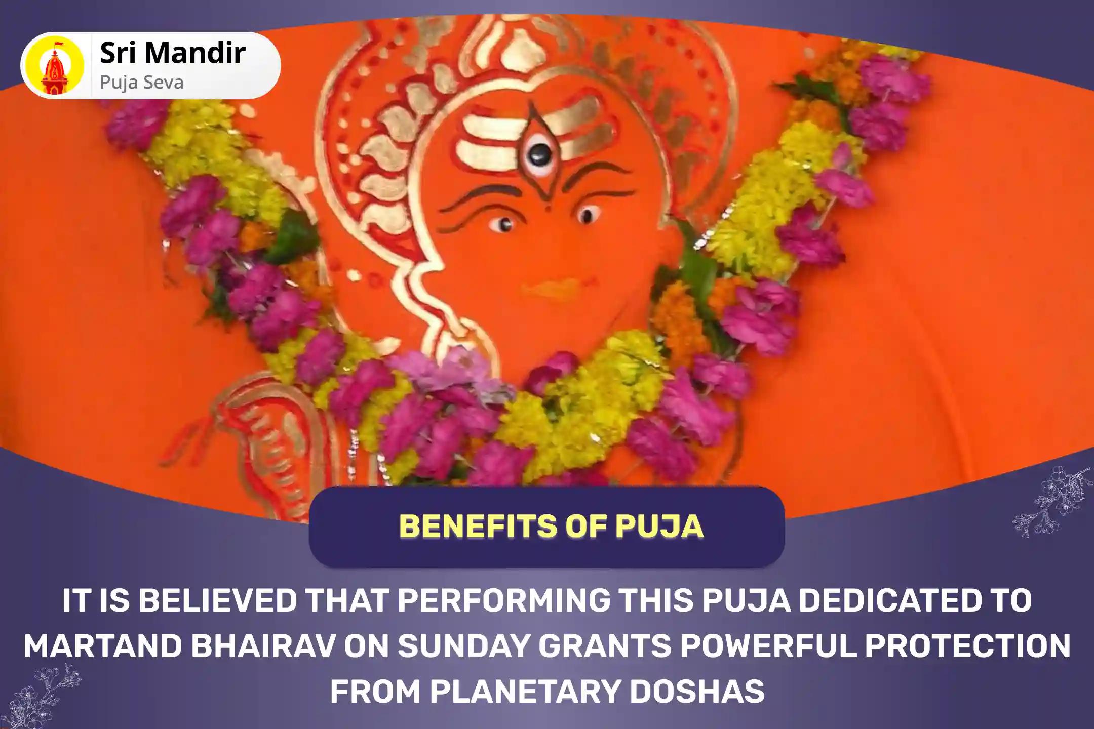 Sunday 'Ruler of Navagrahas' Special Martand Bhairav Pujan, Aditya Hridaya Stotra Path and Navagraha Shanti Yagya For Fierce Protection from Planetary Doshas